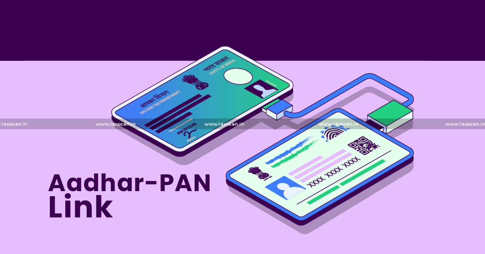 CBDT - Inoperation - PAN - Substituted Rule - Aadhar - Taxscan