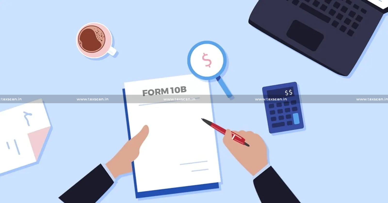 Form 10B - Due Date - ITR - ITAT - Claim - Income Tax Act - Income Tax - Tax - taxscan