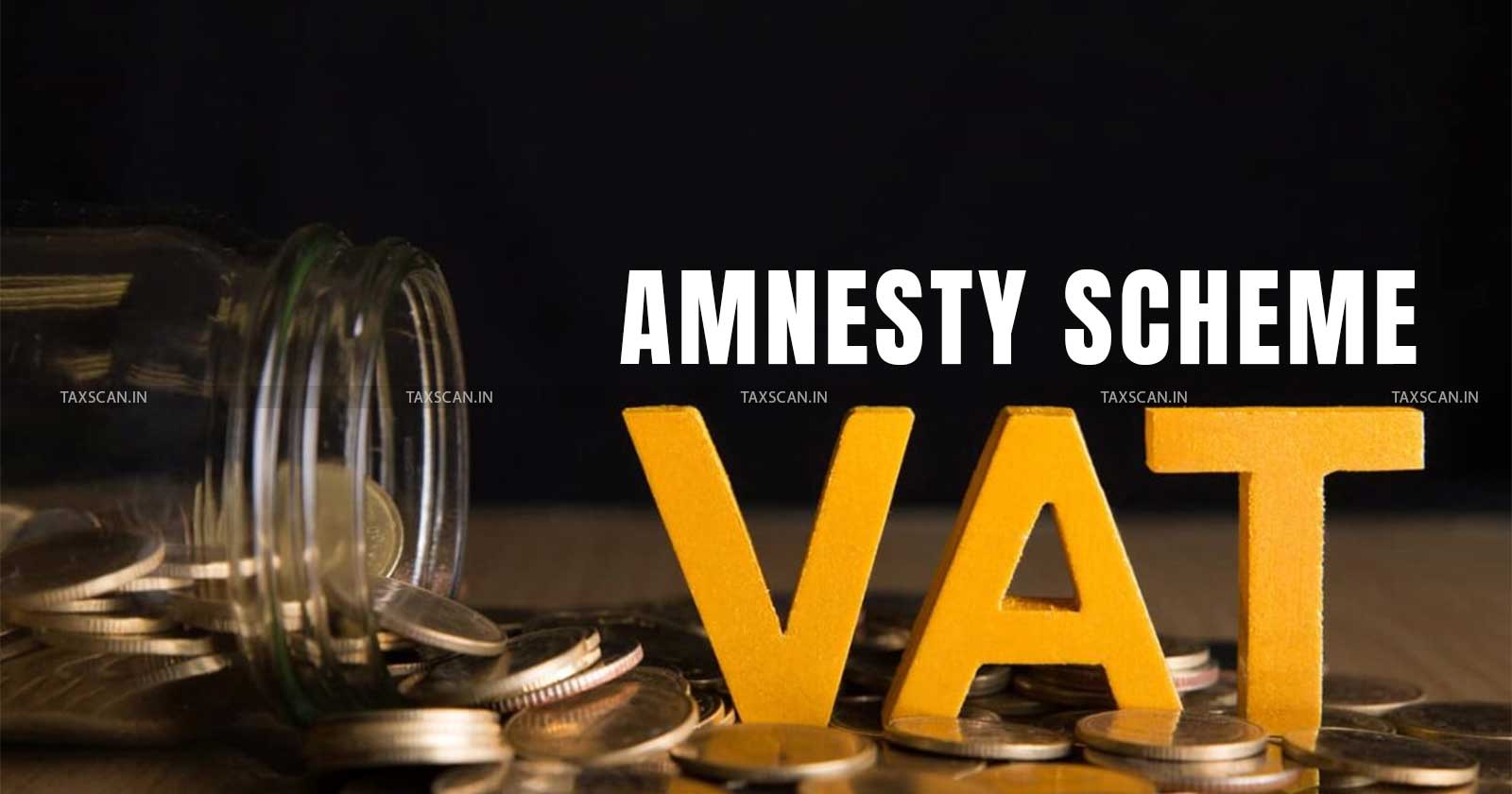 Maharashtra VAT Amnesty Scheme - waiver of Tax - interest and Penalty - BJP CA Cell - Proposal - VAT Amnesty Scheme - taxscan