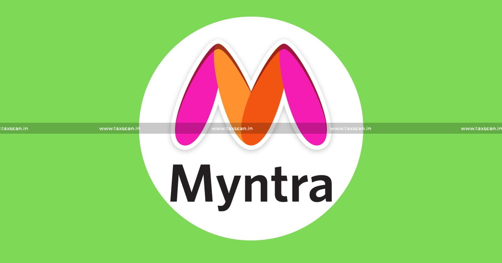 Myntra - ITC - Income tax - Vouchers - Goods - Services - AAAR - Taxscan