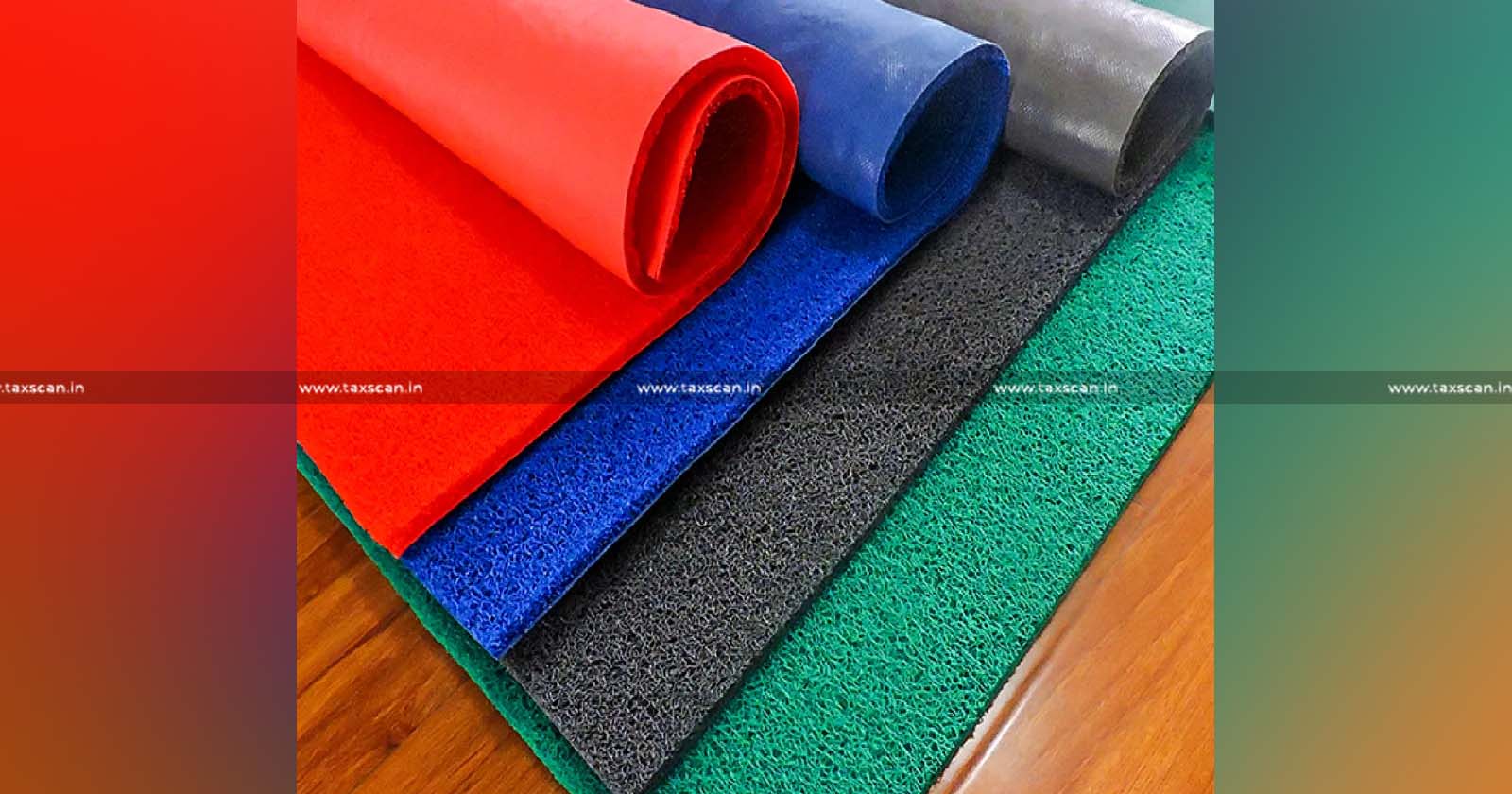 PVC Cushion Mats - Taxable - GST - AAR - Taxscan