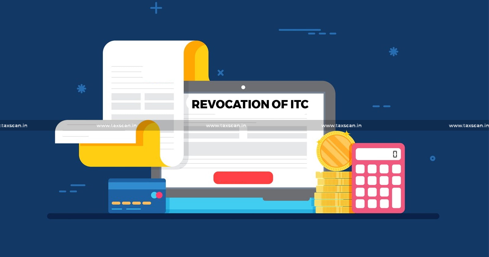 Revocation - of- ITC - Madras - HC - Appellate - Authority - TAXSCAN