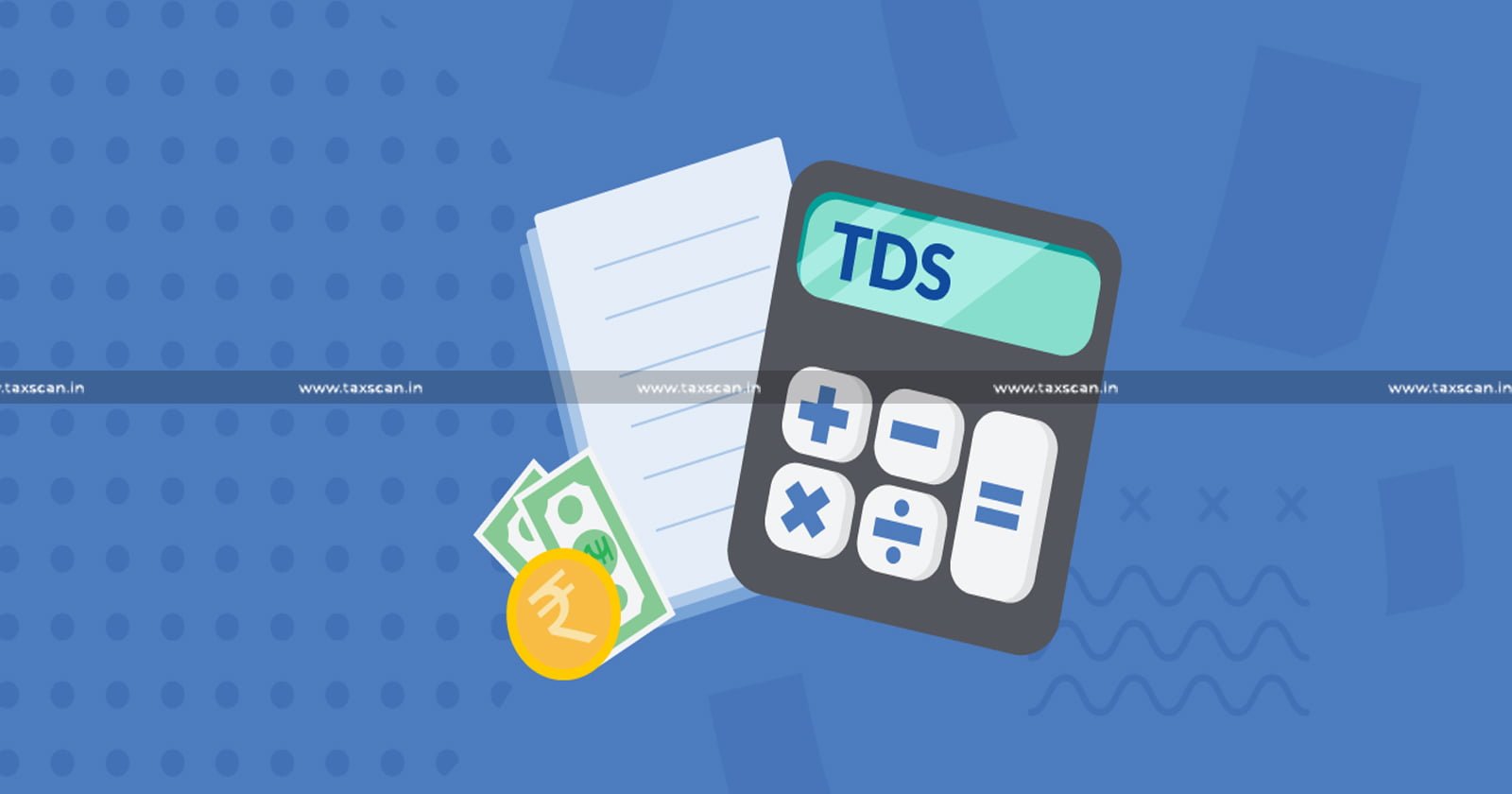 TDS - Major TDS Changes - TDS Changes - Tax - Tax Deducted at Source - Taxscan