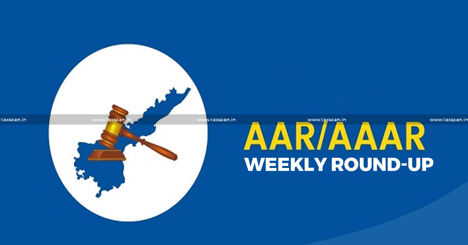 AAR - AND - AAAR - Weekly - Round - Up - TAXSCAN