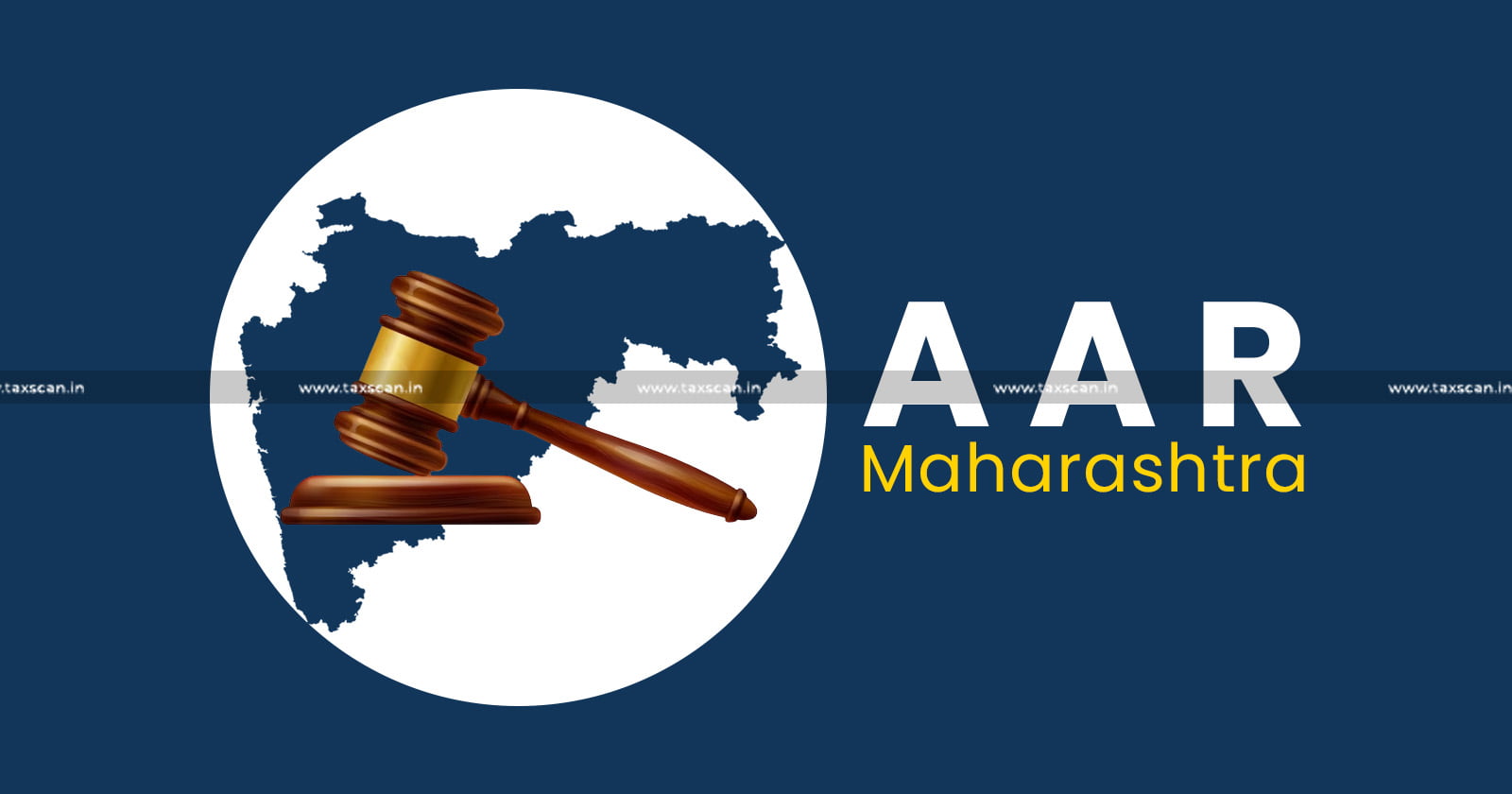 Complete Case Digest of Maharashtra AAR - Complete Case Digest of Maharashtra AAR (Part 3) - Case Digest of Maharashtra AAR - Case Digest - Maharashtra AAR - AAR - Taxscan
