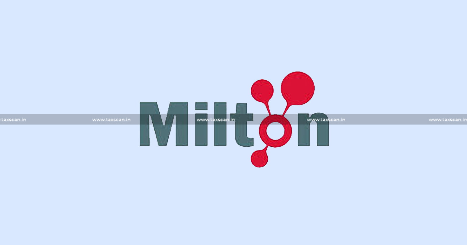 Milton - Plastics - Re - Assessment - Notice - Assumption - Jurisdiction - TAXSCAN
