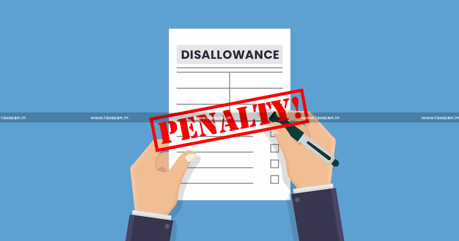 Penalty - Estimated Disallowance - ITAT - Disallowance - Taxscan