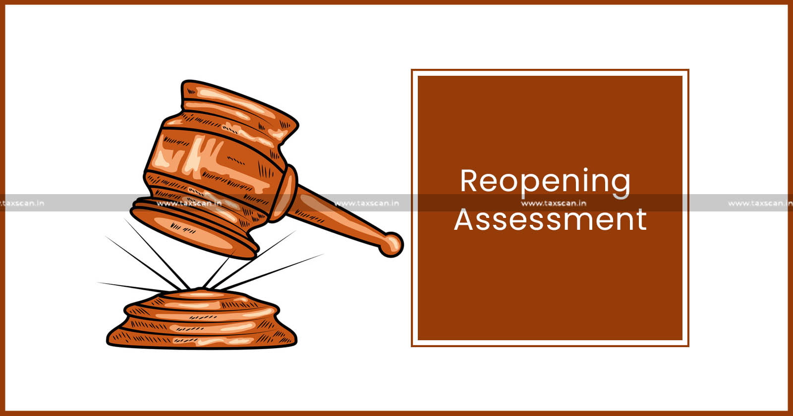 Revisional Power - Income Tax Act - Reopen Assessment - ITAT - Assessment - appeal - taxscan