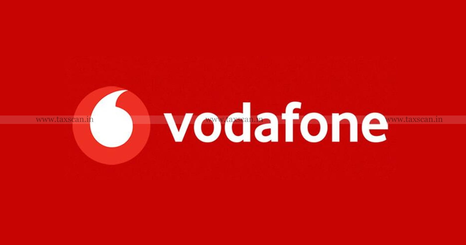 CENVAT Credit - Service Tax liability - Payment - CESTAT quashes Order - CESTAT quashes Order against Vodafone - taxscan