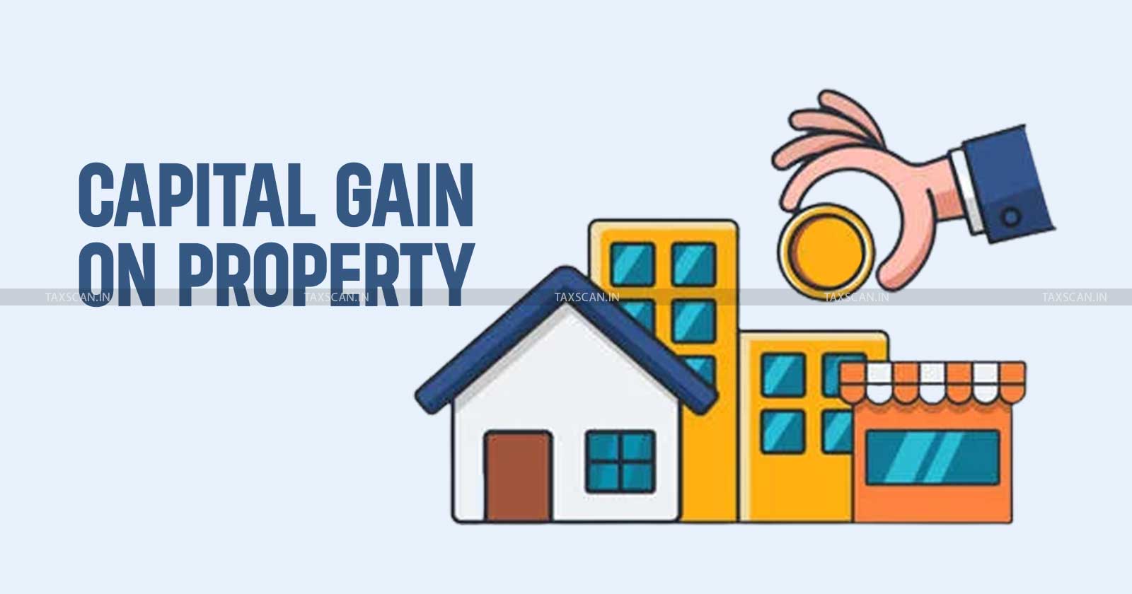 Capital-gain-on-Property - TAXSCAN