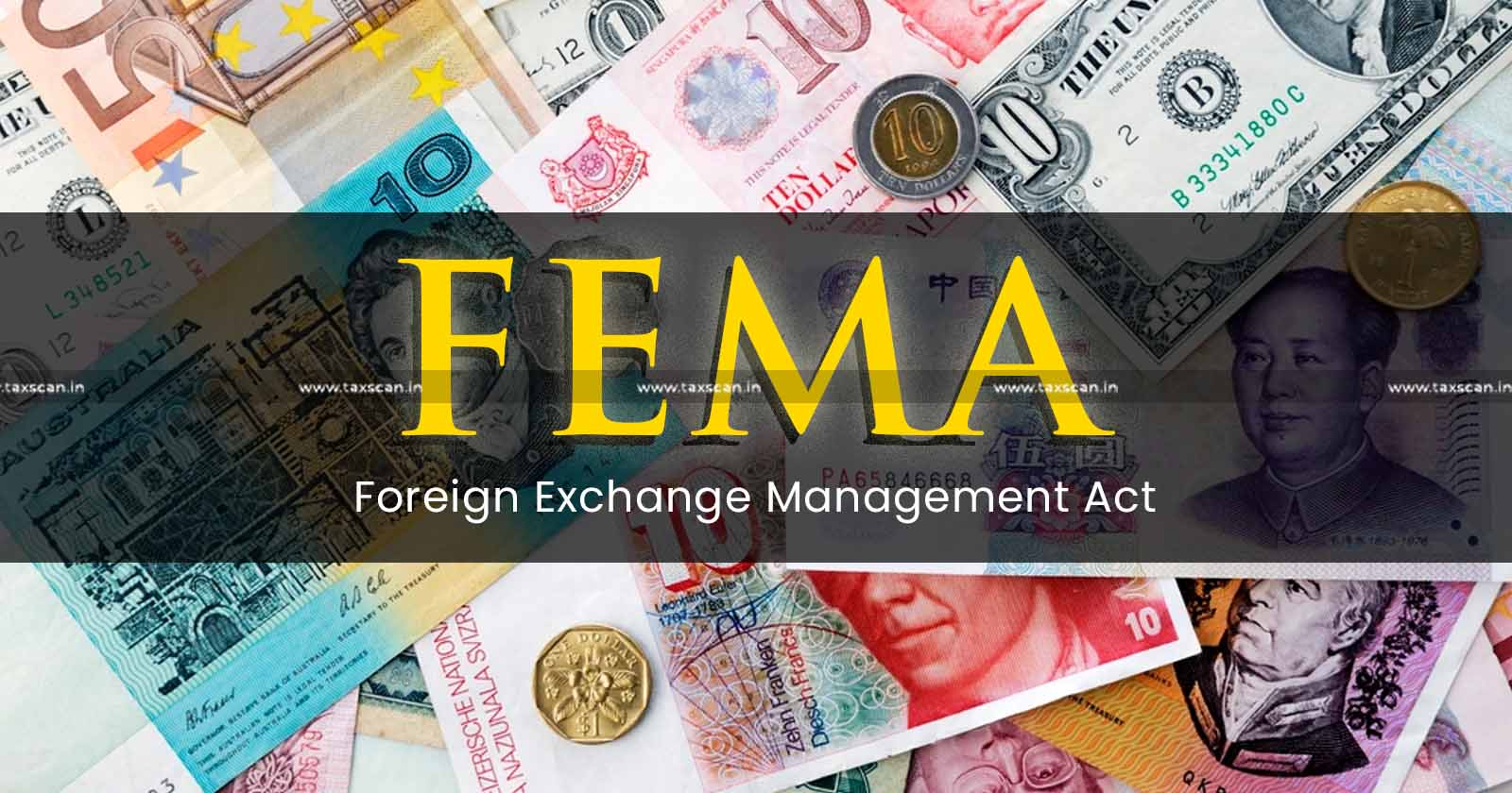 Central - Govt - Notifies - Adjudicating - authorities - Monetary - Limit - FEMA - Act - TAXSCAN
