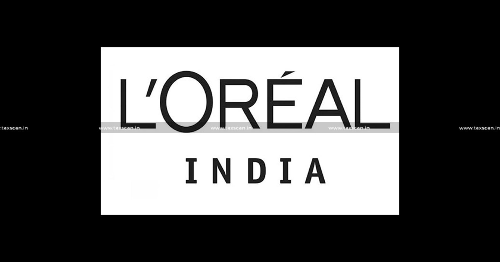 Provision of S. 92B not applicable for AMP expenses - Provision - AMP expenses - Business purpose - ITAT Grants Relief to L’oreal India - taxscan