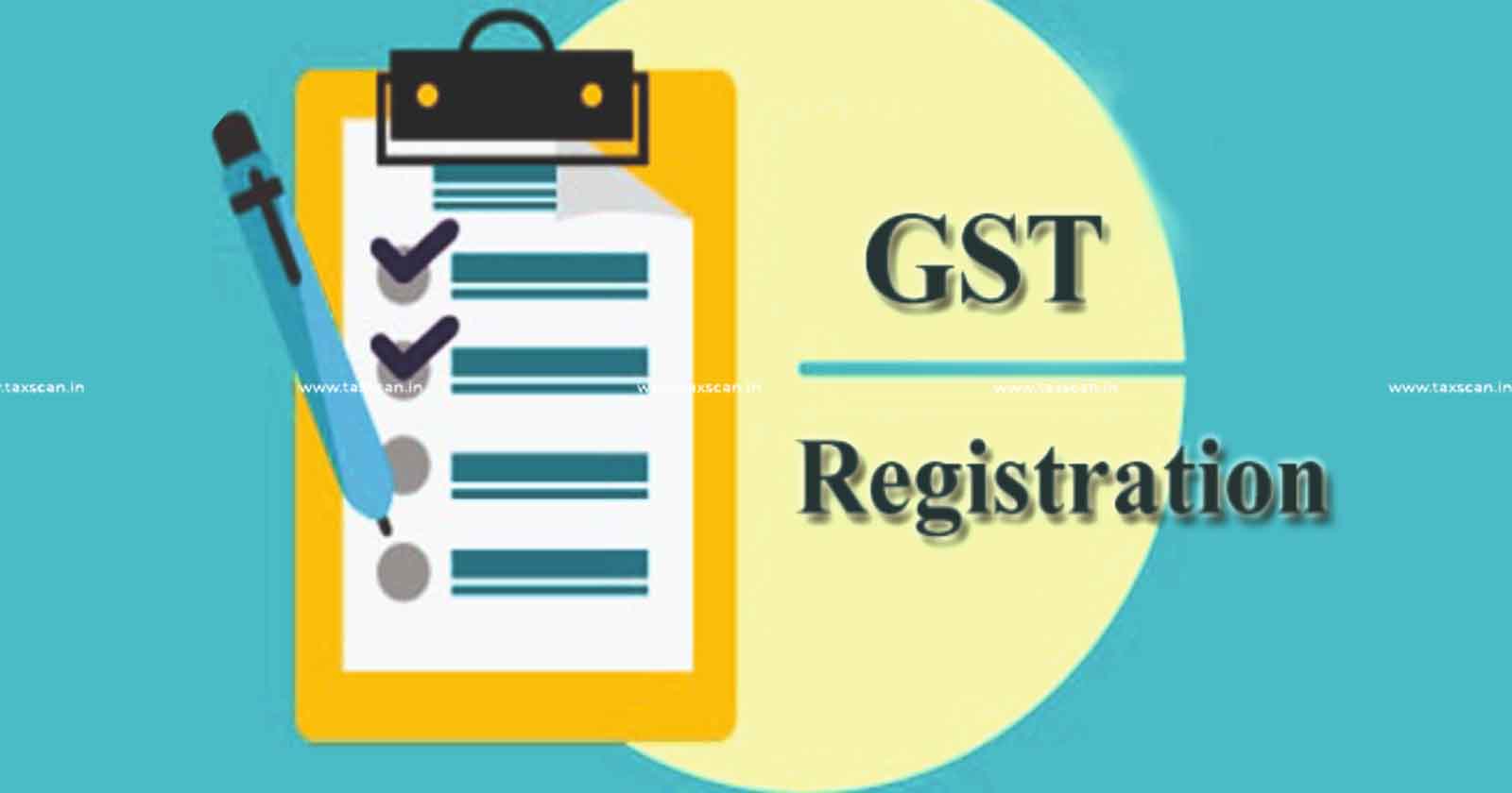 Revocation of GST Registration - GST Registration - GST - GST Notification - Karnataka Highcourt - File Revocation Application - taxscan
