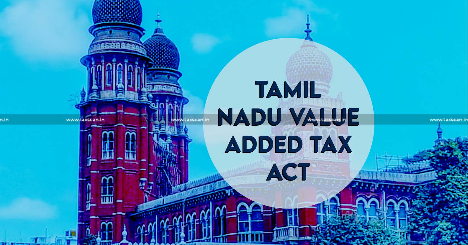 Additional Rectification Petition - Rectification Petition - Tamil Nadu Value Added Tax Act - Madras High Court Quashes Notice Issued to Discharge Tax Liability - Madras High Court - Taxscan