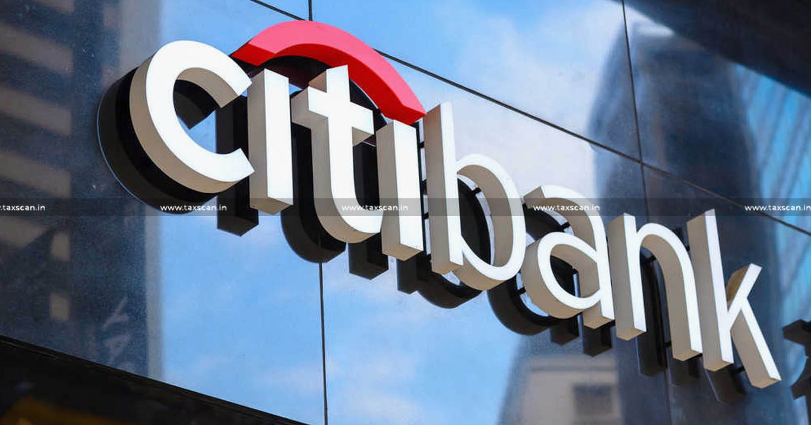 B. Com Vacancy in - Citibank - TAXSCAN
