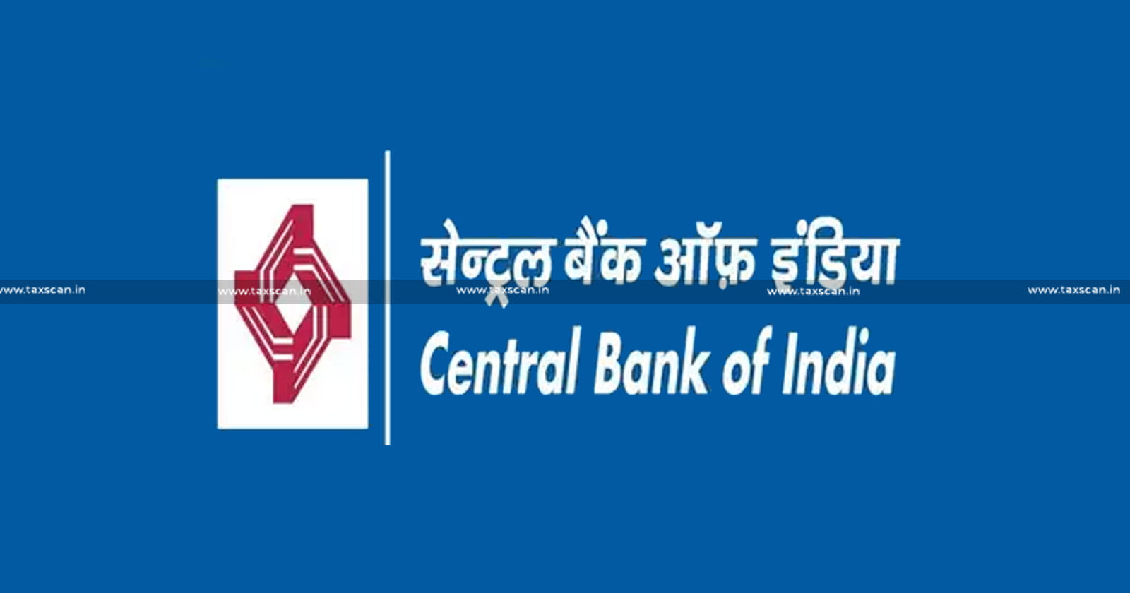 Central Bank of India - Concurrent Auditors - Bank - Central Bank - Counter Sign - Stock Statements of Borrowers - Borrowers - Stock - Audit report - Audit - taxscan