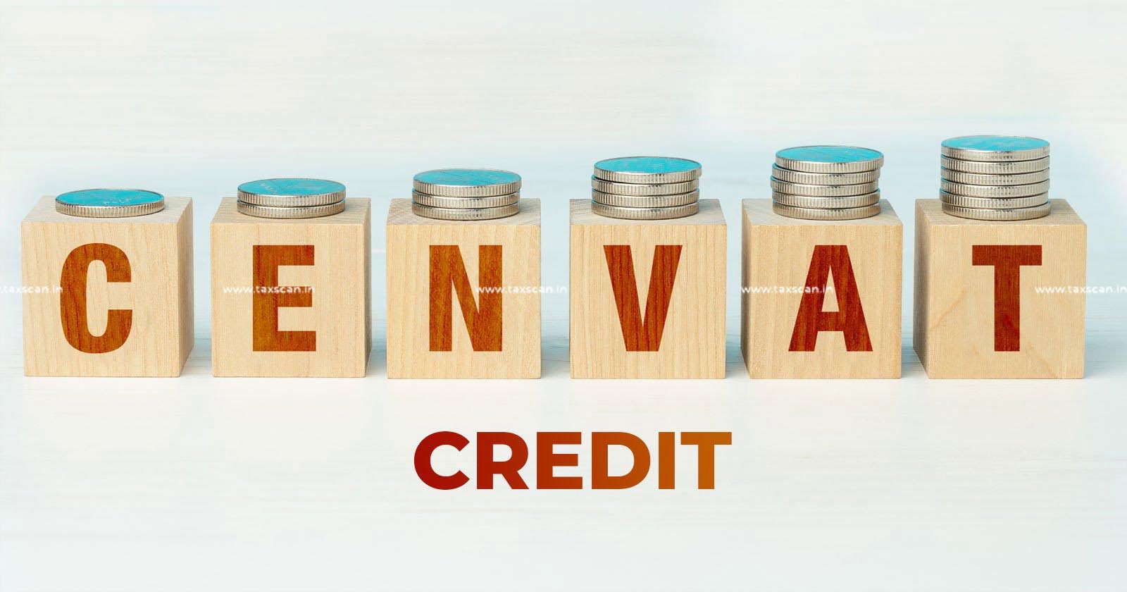 Claim of Cenvat Credit cannot - rejected without considering Evidence - CESTAT - TAXSCAN
