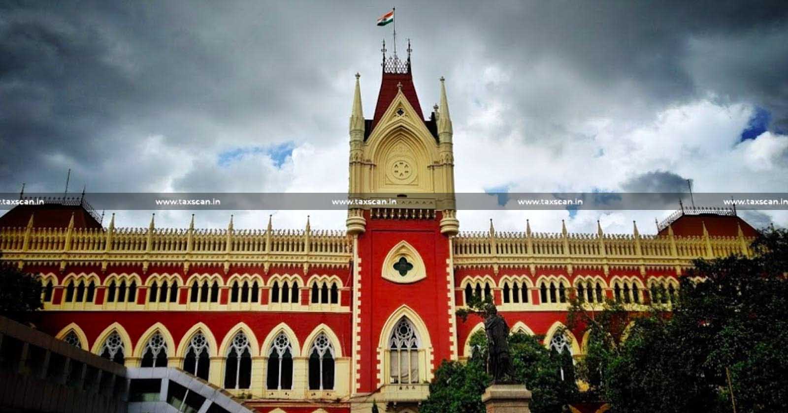 Cogent Explanation for Delay of Three Years - Calcutta Highcourt Dismisses WP - Cogent Explanation - WP - taxscan