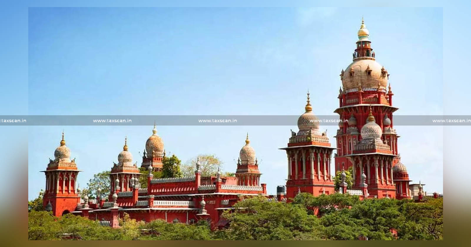 Dept not Object to Condonation of Delay in filing Appeal - Madras HC - TAXSCAN