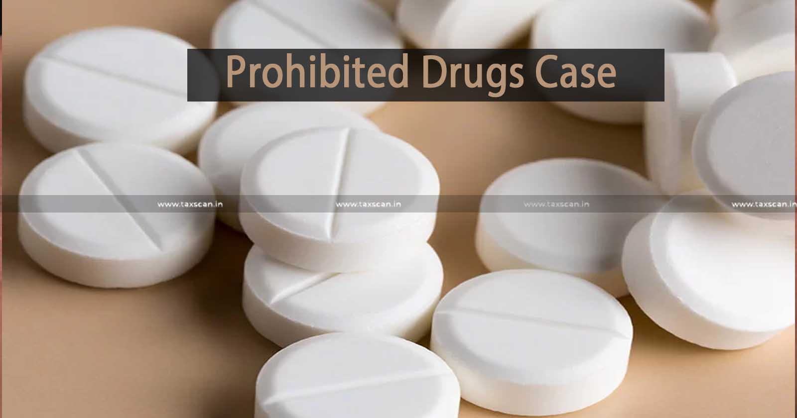 ED Attaches Properties - Properties - ED - Prohibited Drugs Case - taxscan