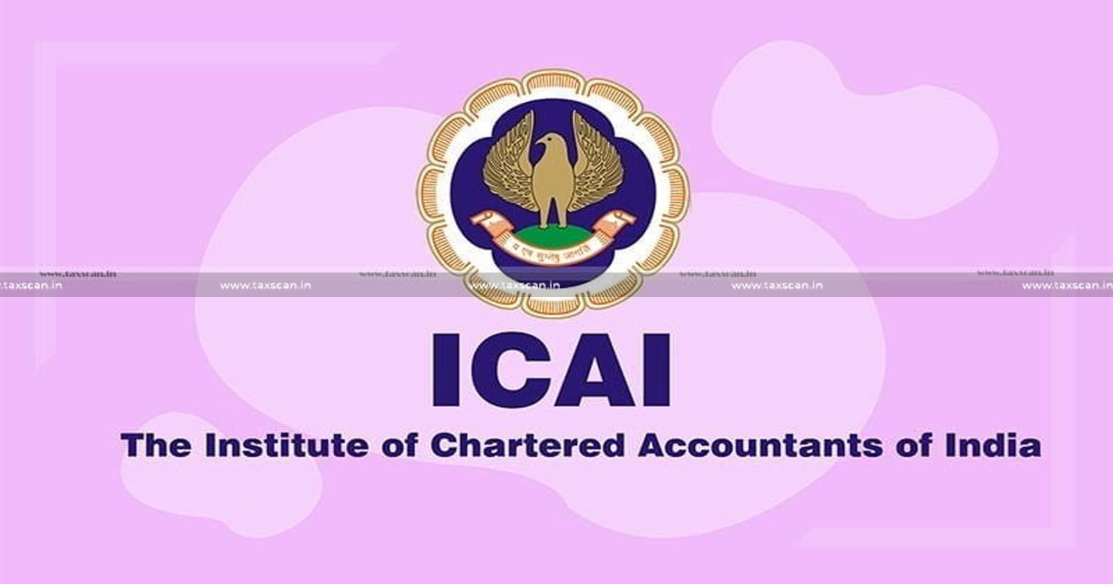 ICAI - announces dates for CA Foundation - Examination in Existing Syllabus - TAXSCAN