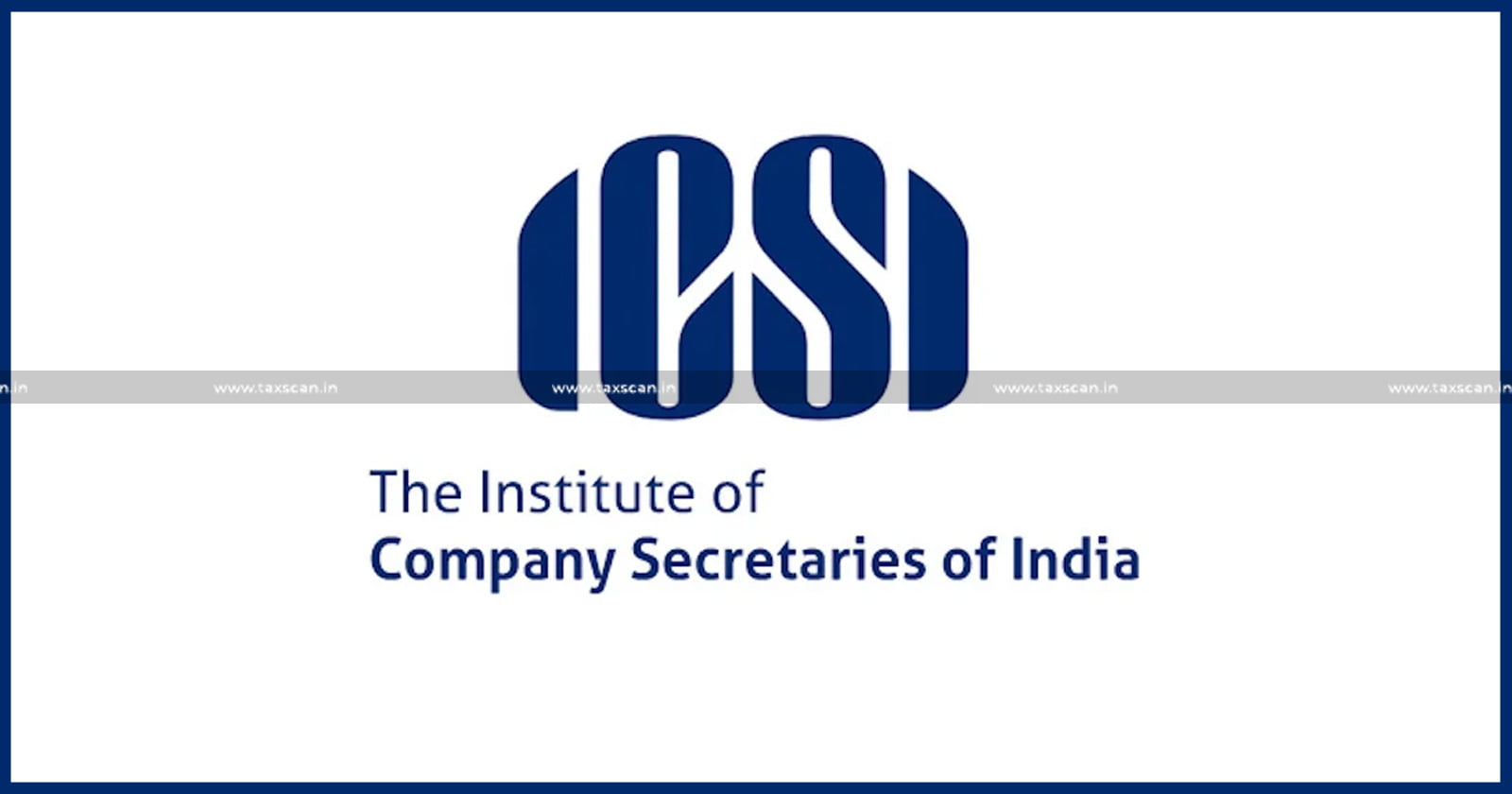 ICSI - releases Time Table for December - CS Executive and Professional Examination - TAXSCAN