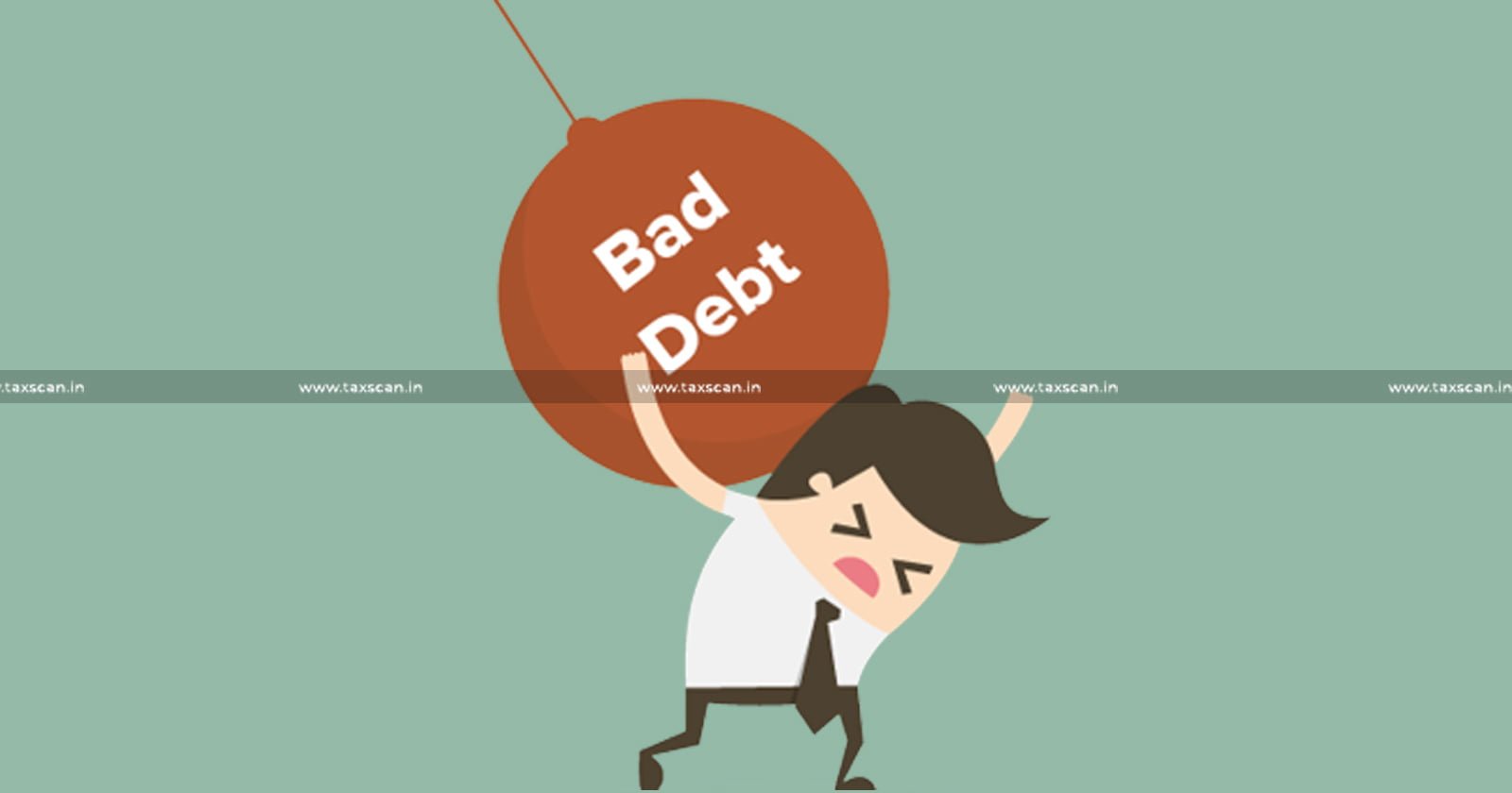 ITAT - deletes Addition on account - Bad Debts claimed in Profit and Loss Account - TAXSCAN