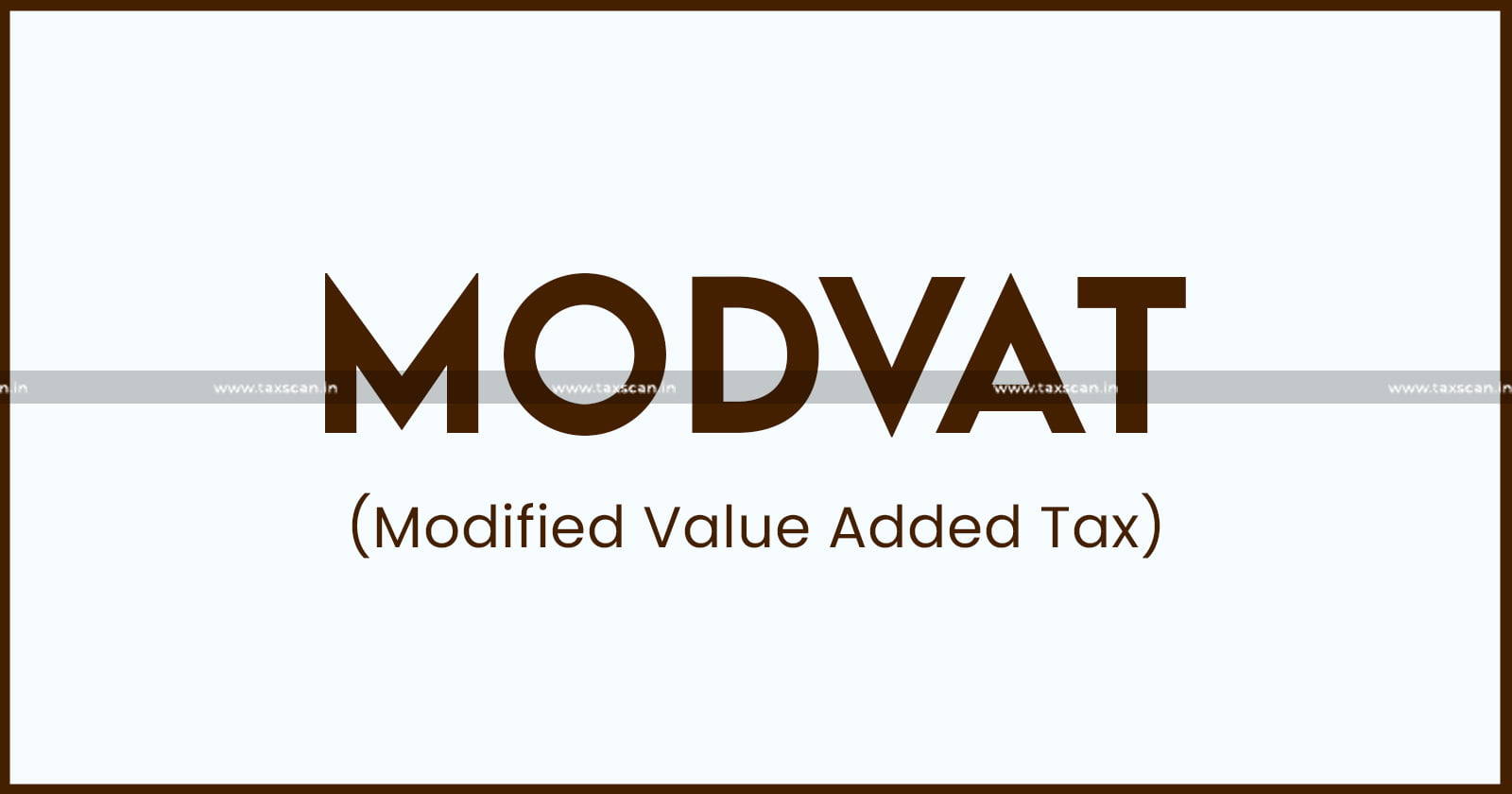 Modified value added tax credit- service tax -Goods- Inputs- Section 57A of Central Excise Rules 1944- CESTAT- central excise rules-MODVAT-taxscan