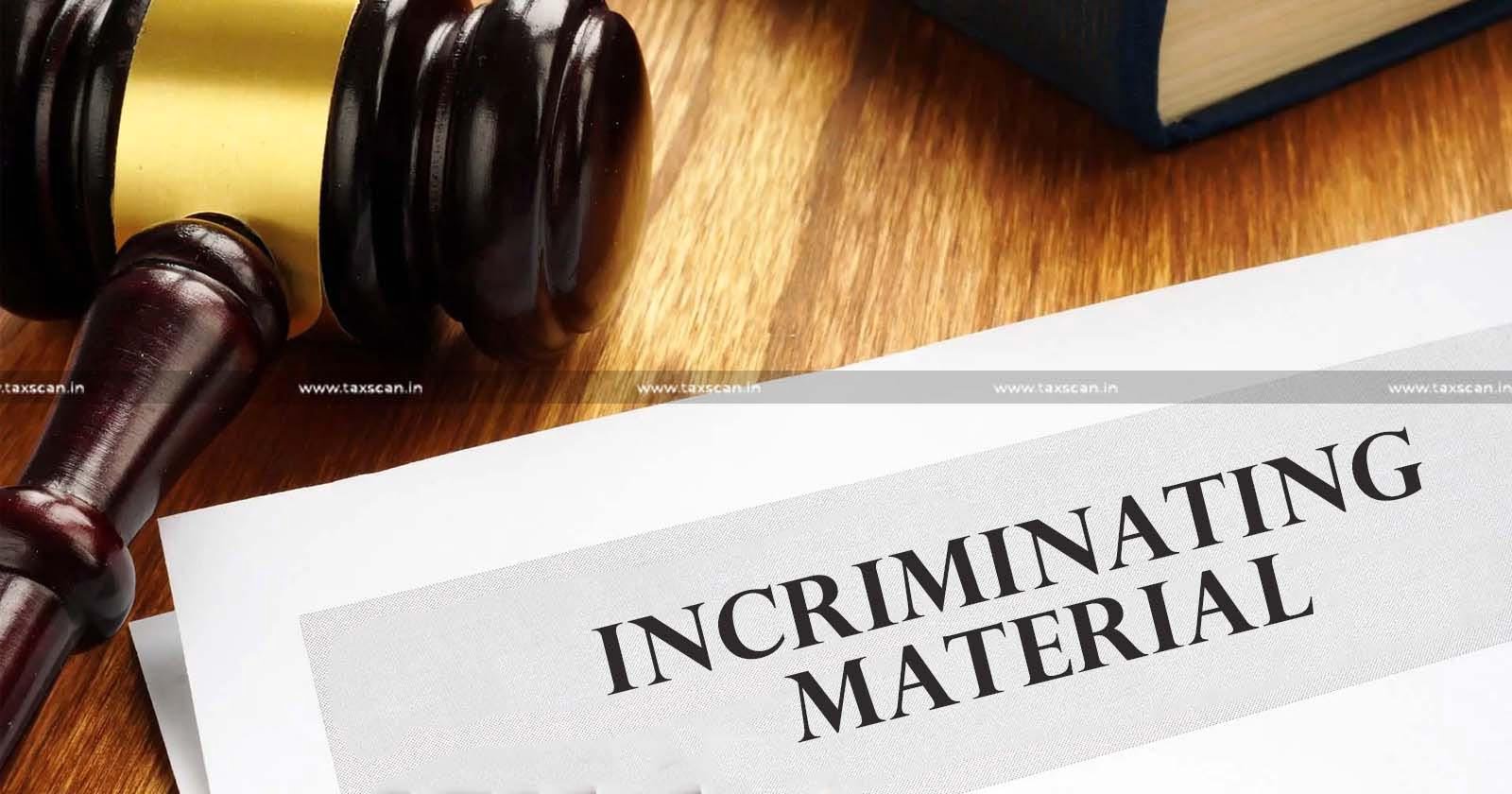 No Addition - Income Tax Act - Seizure of Incriminating Materials during Search Proceedings - Seizure of Incriminating Materials - Search Proceedings - ITAT - Taxscan
