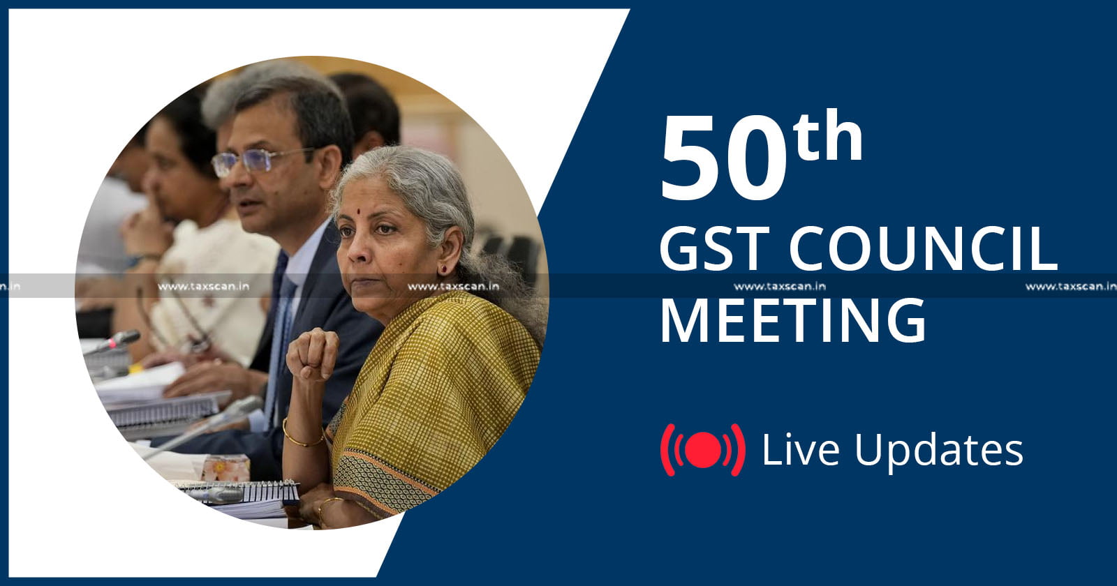50th GST Council Meeting - GST Council Meeting - 50th GST Council - Live Updates - taxscan