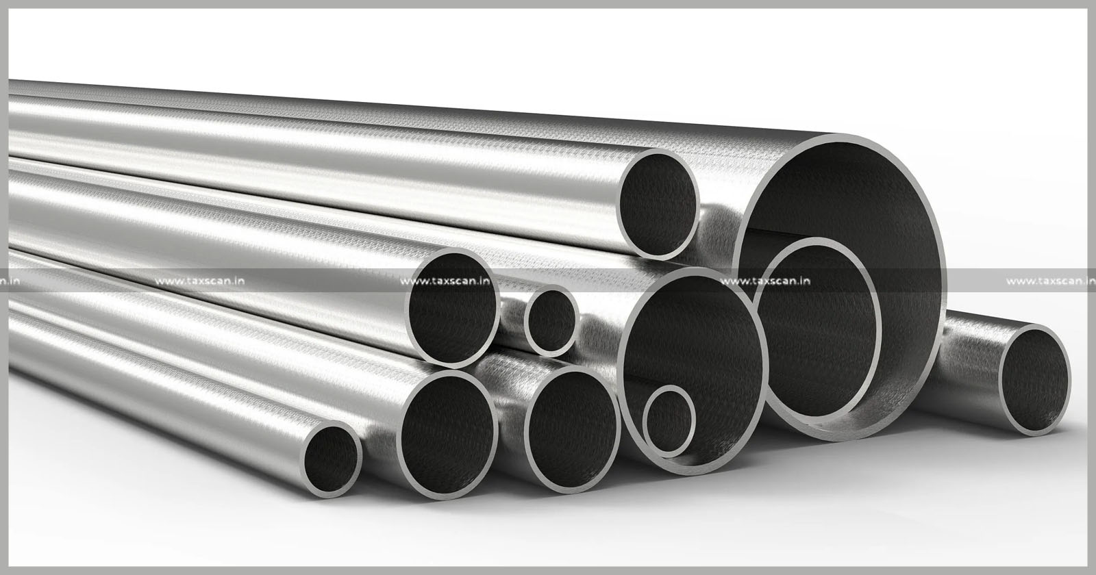CESTAT Quashes Classification of Stainless Steel Tube - CESTAT - Stainless Steel Tube - Heading of First Schedule under Customs Tariff Act - Customs Tariff Act on ground of Wrong Classification - Taxscan