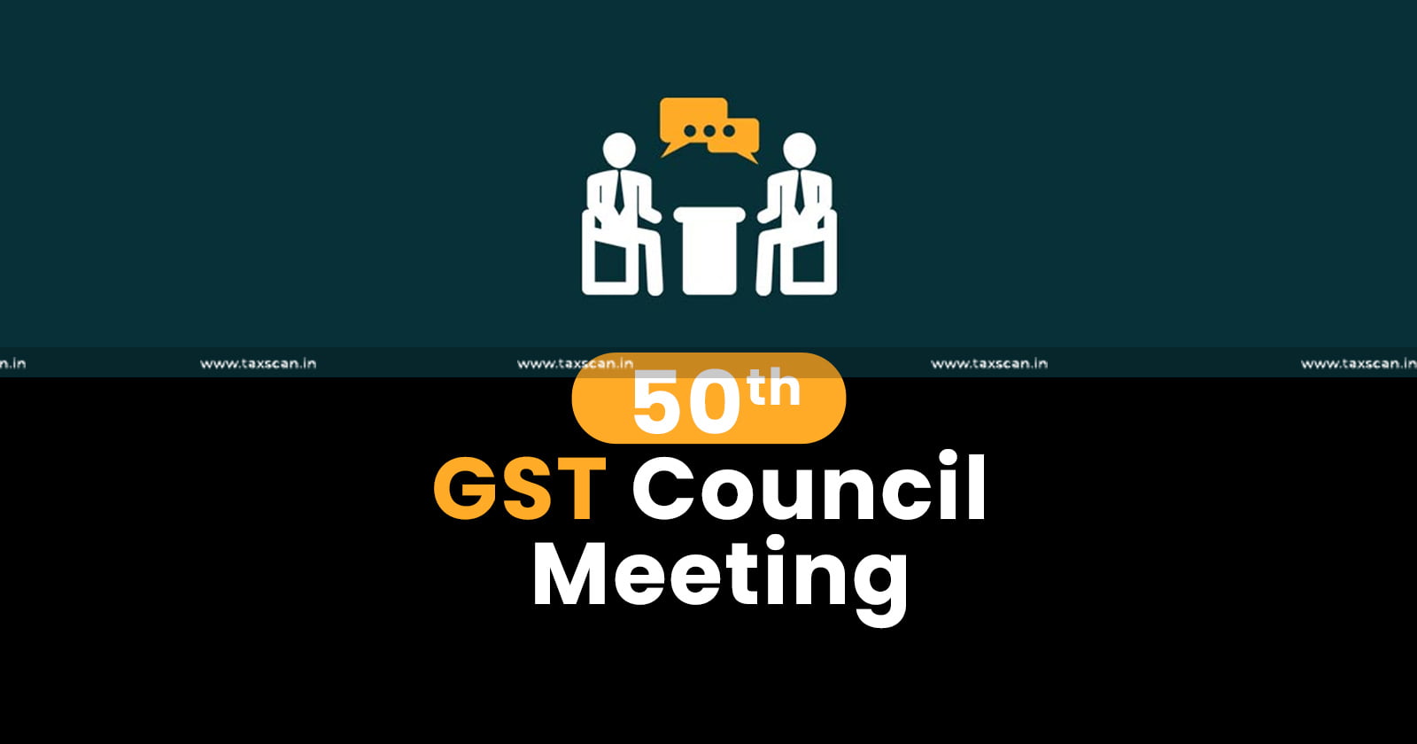 GSTAT - Satellite Launch Services - Agenda of 50th GST Council Meeting - Agenda - 50th GST Council Meeting - GST Council Meeting - GST Council - Council Meeting - GST - Taxscan