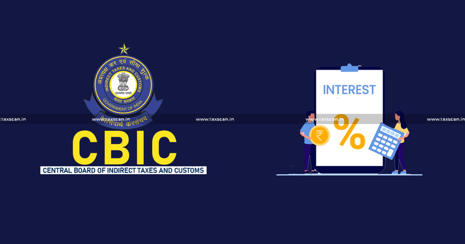 Pay Interest - Interest - ITC - Clarifies CBIC - taxscan