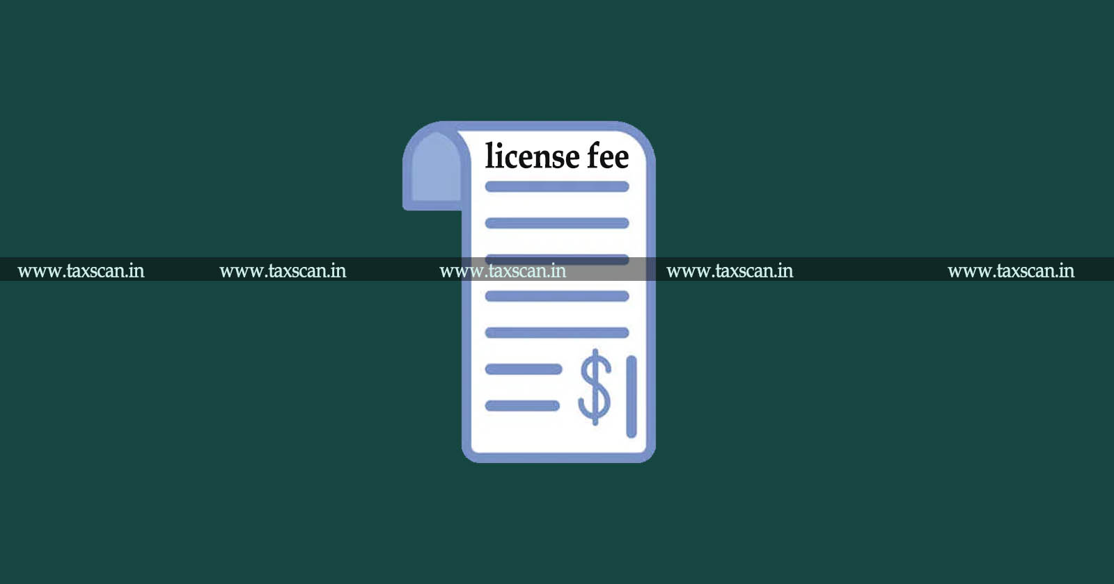 Payment of License Fee - License Fee - Payment - Condition of Sale - Sale - Transaction Value - Customs Valuation Rules - CESTAT - taxscan
