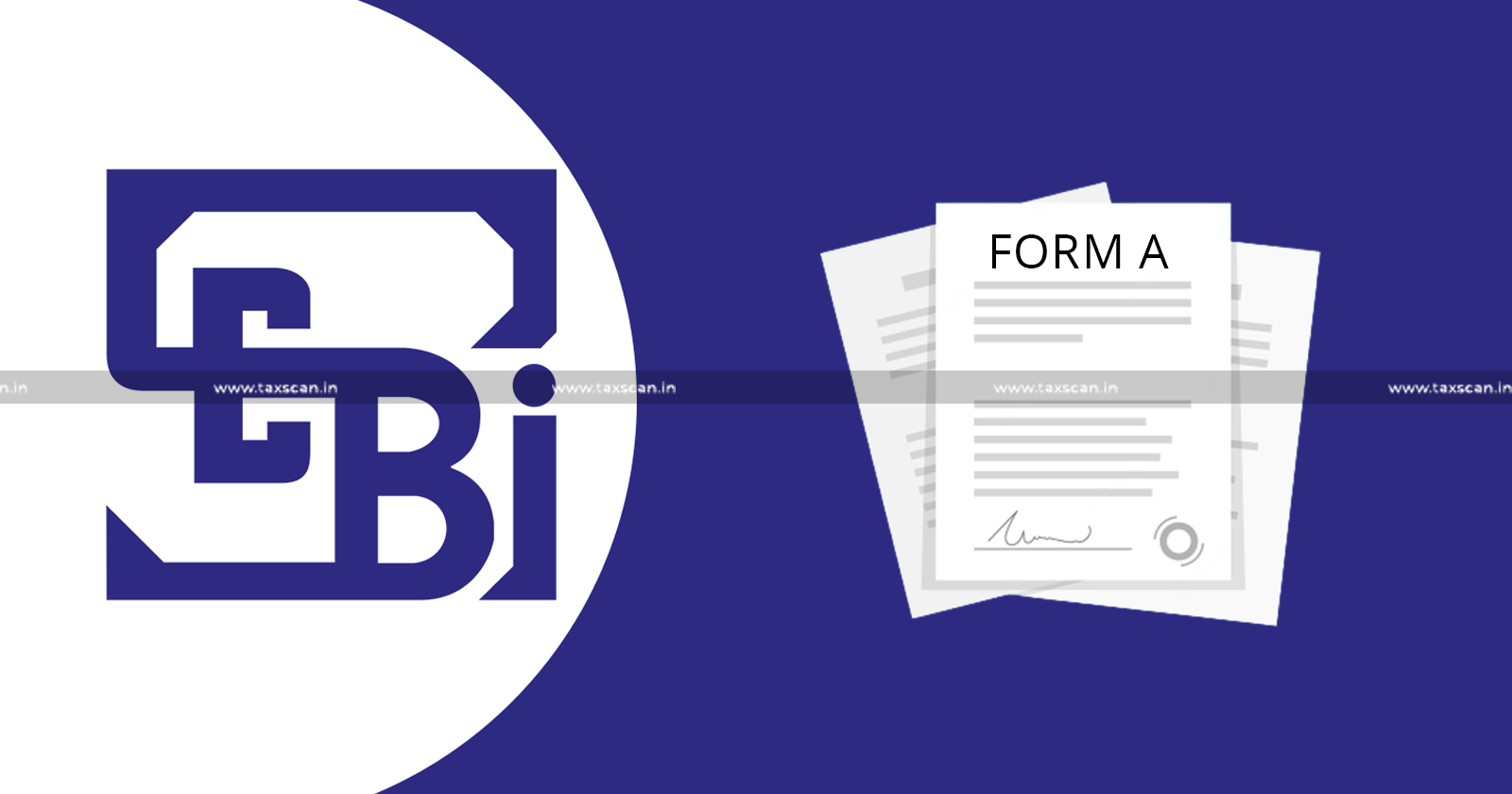 SEBI notifies Form A for Application - Certificate of Registration as ESG Rating Provider -Certificate of Registration - ESG Rating Provider - SEBI - taxscan