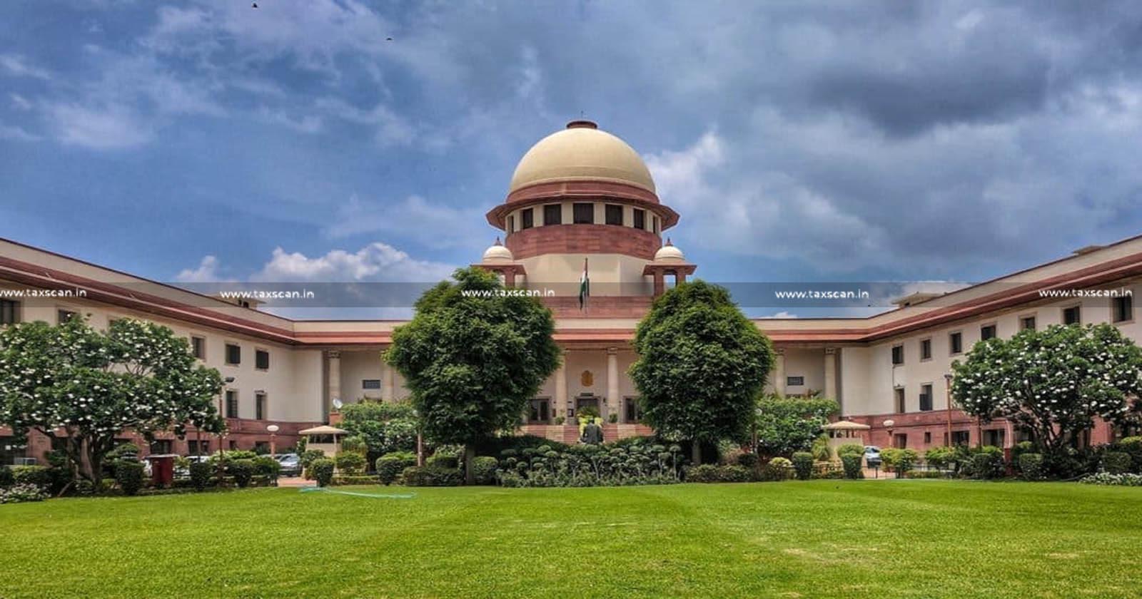 Taxability of Royalty - Foreign Companies - Supreme Court Upholds Legality of Engineering Analysis Case - SLP - Engineering Analysis Case - Supreme Court - taxscan