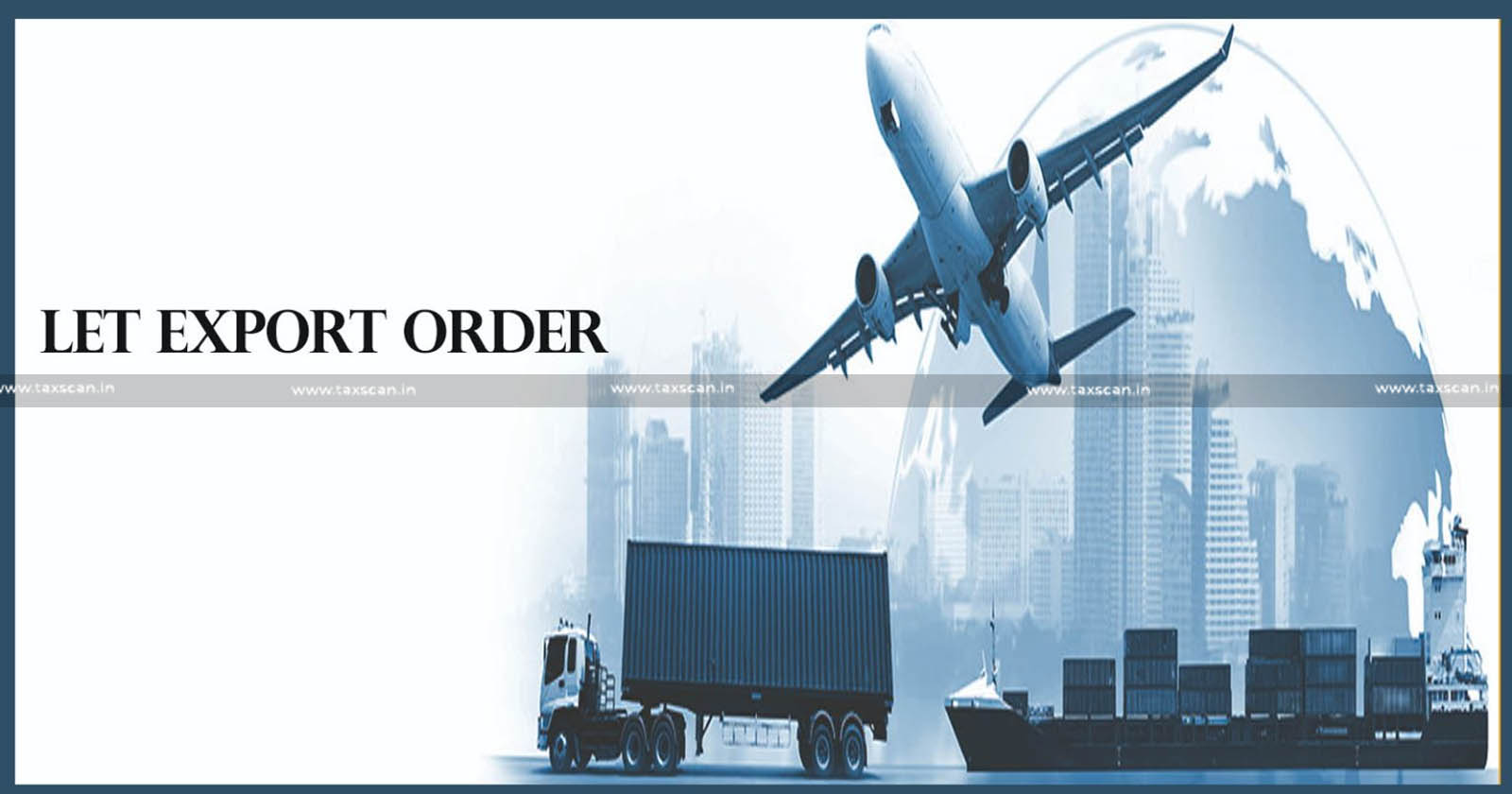 CBIC issues Circular - Expansion of automatic Let Export Order - ECCS -LEO - Let Export Order -CBIC issues Circular on Expansion of automatic Let Export Order - taxscan