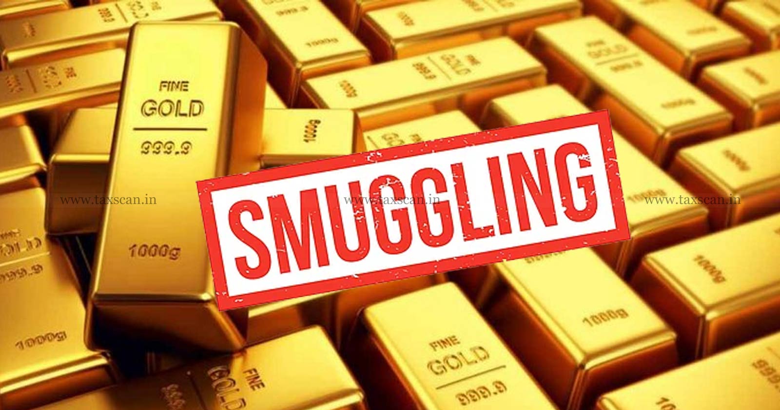 DRI - Smuggled Gold - Gold - Gold Smuggling - taxscan
