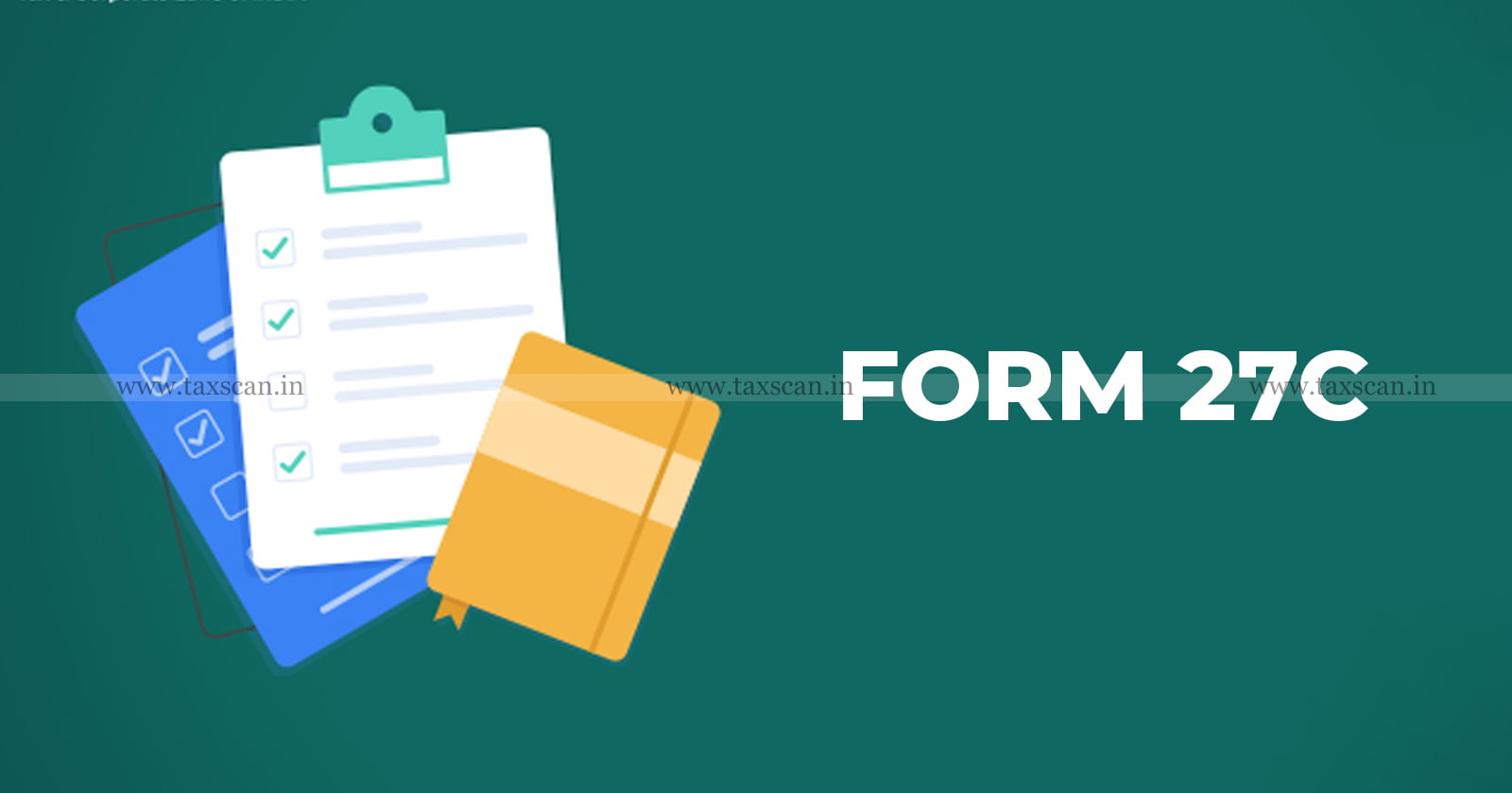 Income Tax Dept - FAQ for Form 27C -Form 27C- FAQ - Income Tax Dept releases FAQ - taxscan