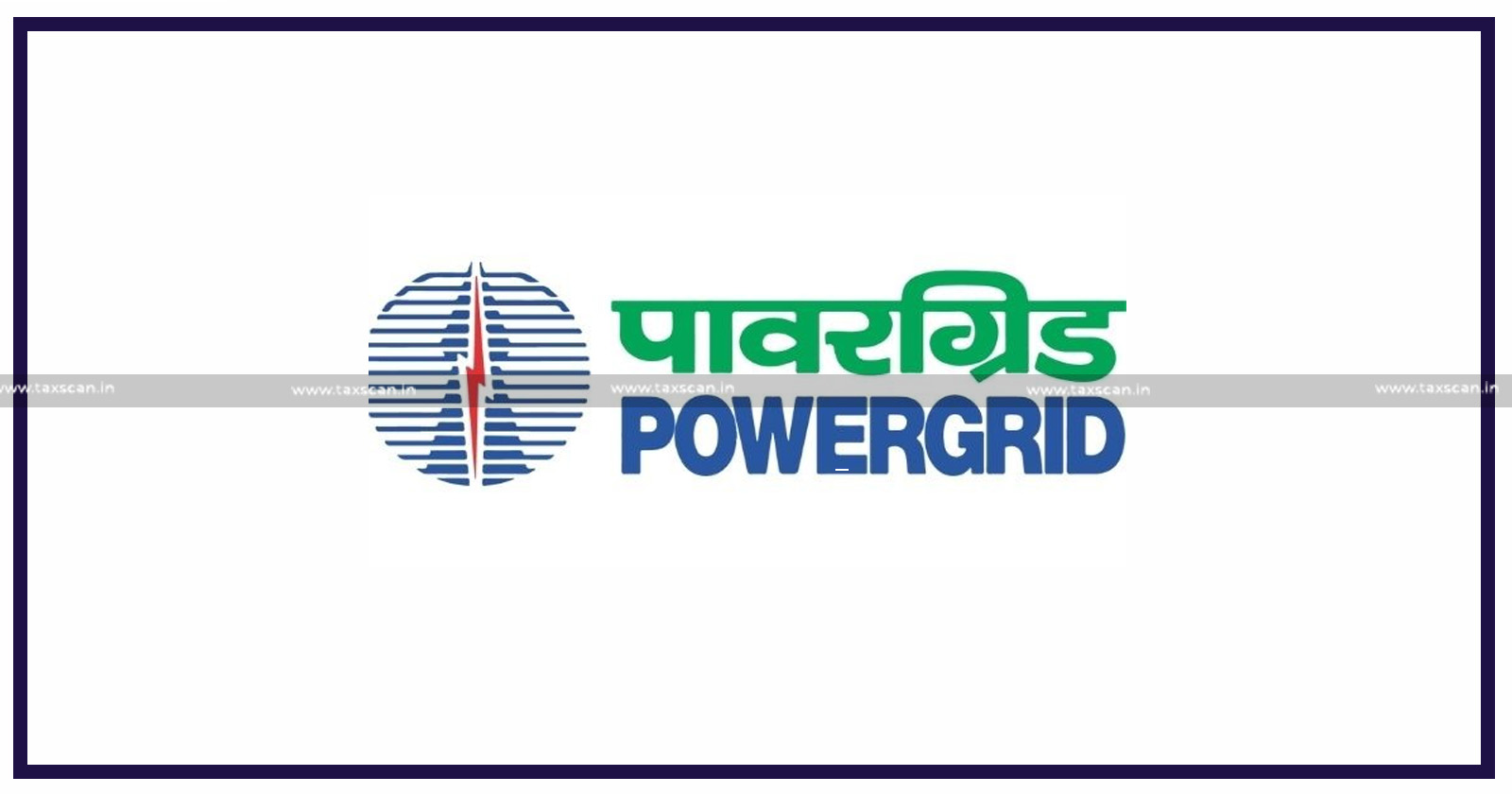 Join- Powergrid-Exciting- Roles - Experienced- Professionals - Company -Secretariat - Fixed-Term - Basis-TAXSCAN