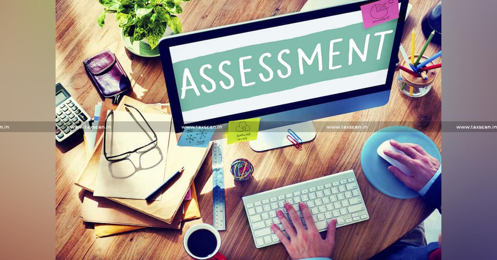 Search Statement Recorded from Third Parties - Search Statement - Statement Recorded - Third Parties - Framing Current Assessment - Current Assessment - Assessment - ITAT - Taxscan