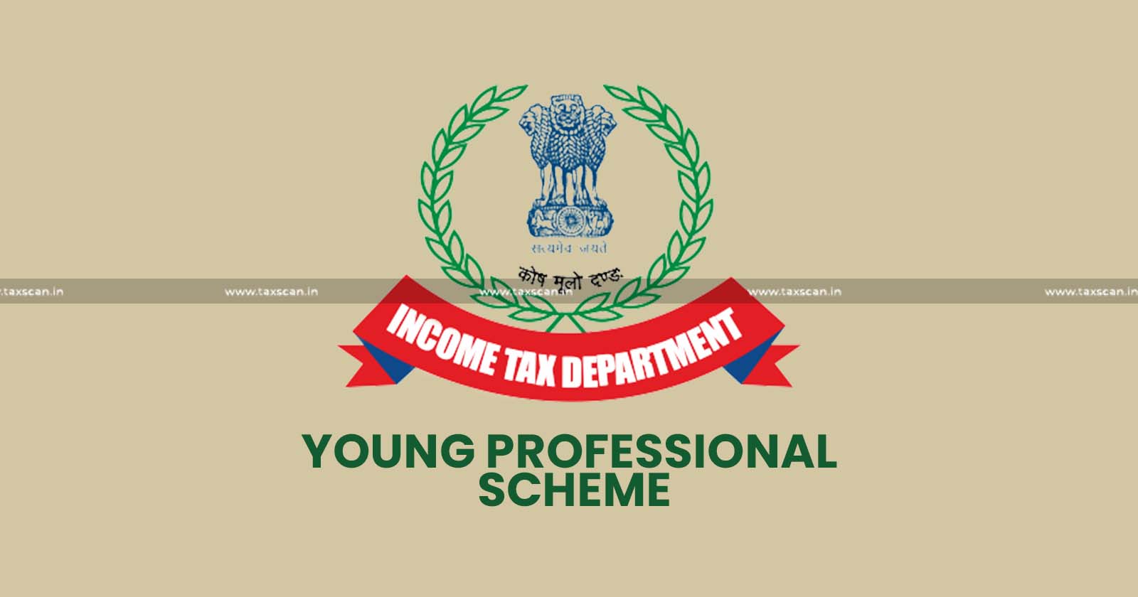 Young Professionals Scheme - Income Tax Dept - Eligibility - Stipend - TAXSCAN