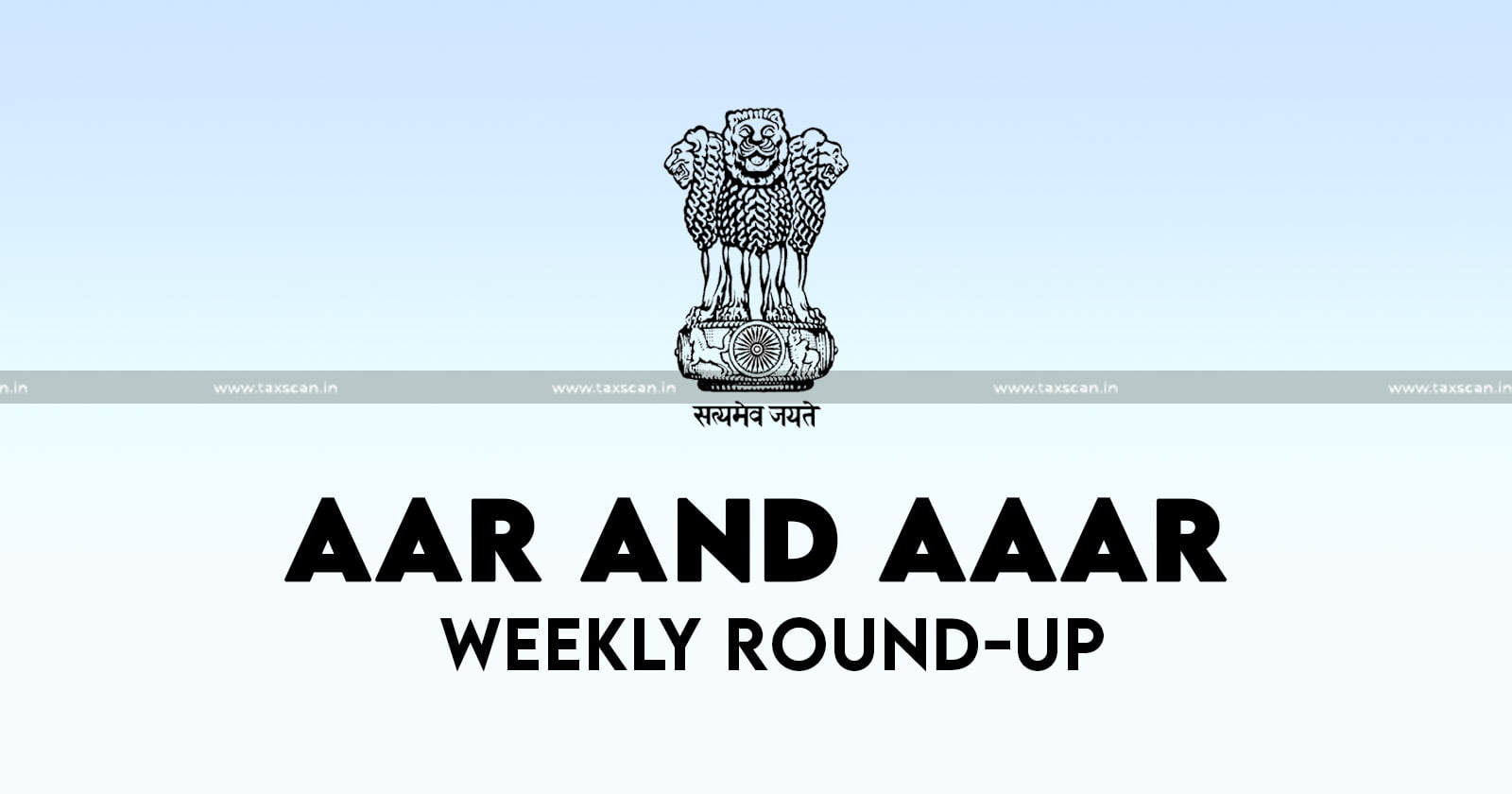 AAR AND AAAR WEEKLY ROUND UP - AAR - AAAR - WEEKLY ROUND UP - taxscan