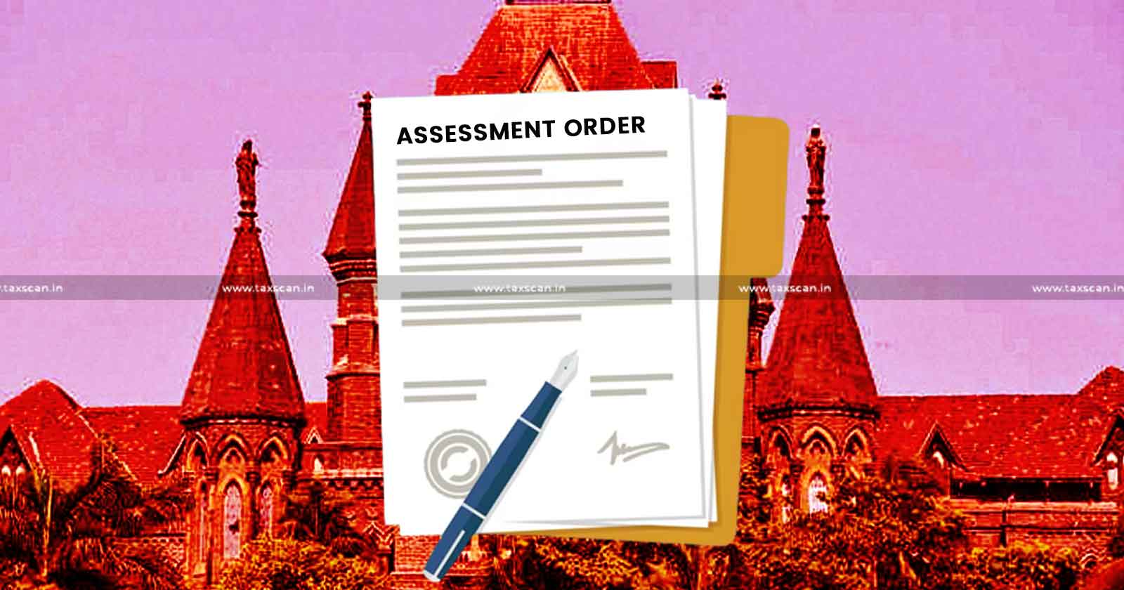 Failure - Draft- Assessment- Order - Income- Tax- Act - Assessment - Jurisdiction-Bombay- HC-TAXSCAN