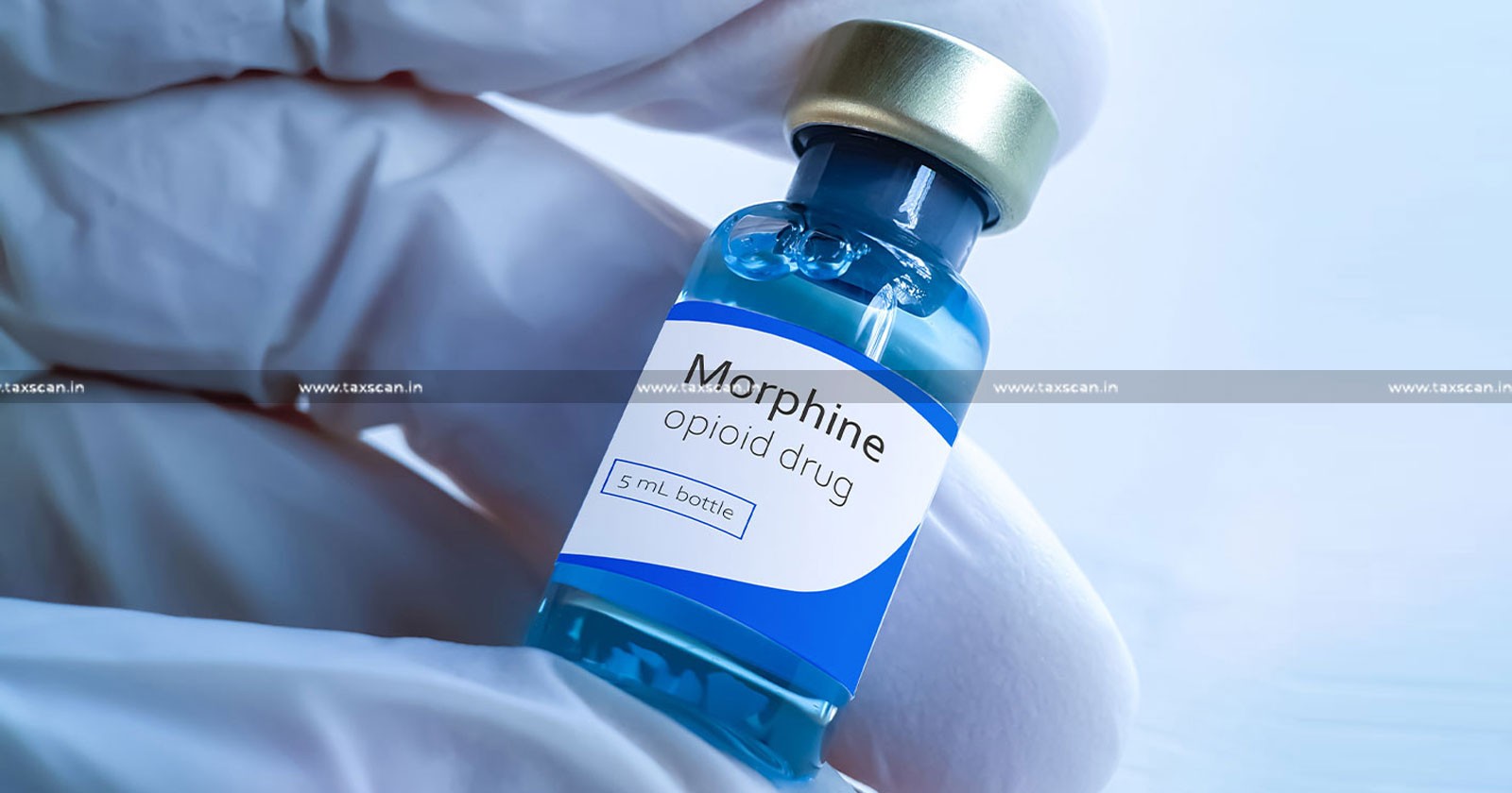 Finance Ministry - Manufacturers - Finance Ministry notifies List of Manufacturers Permitted to Import Morphine - Morphine - taxscan
