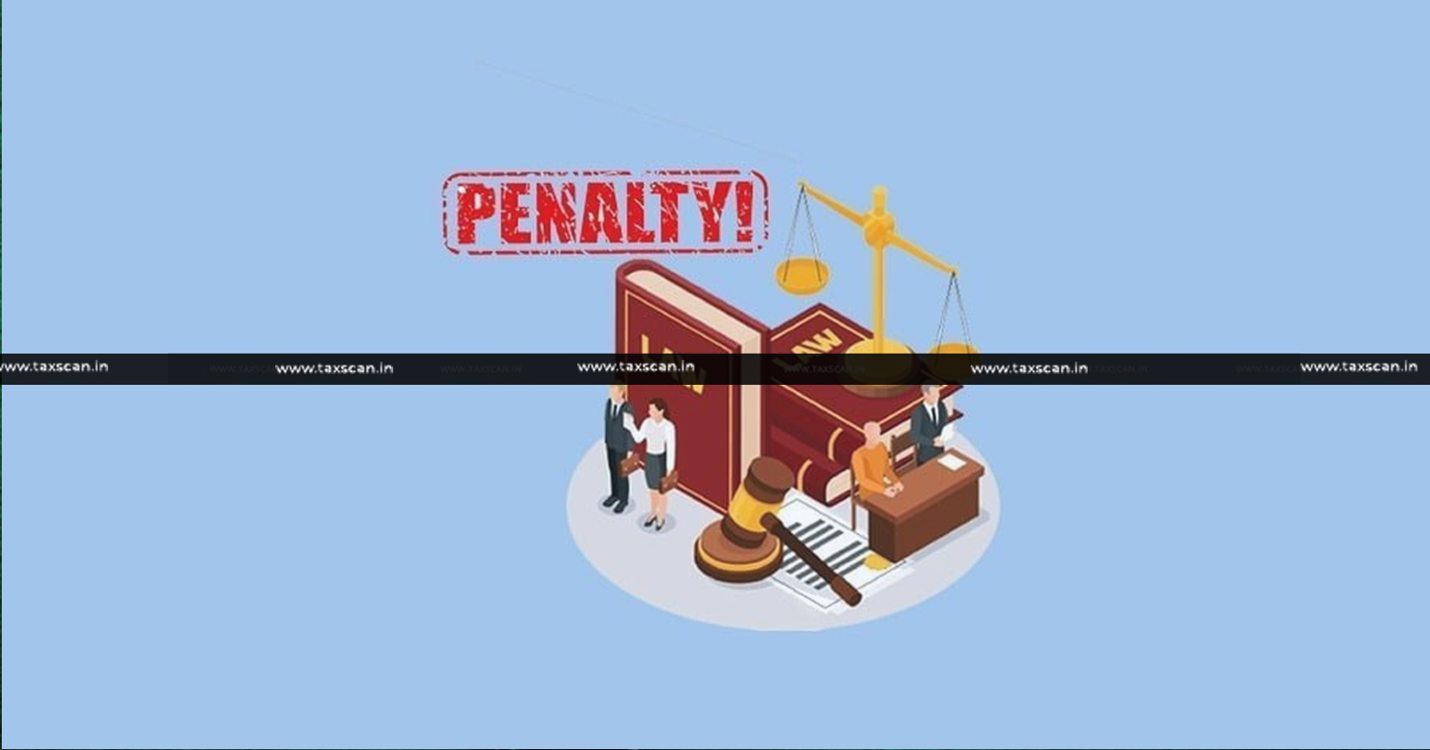 Levy - Penalty - Income Tax Act - Mandatory - Automatic - ITAT - taxscan