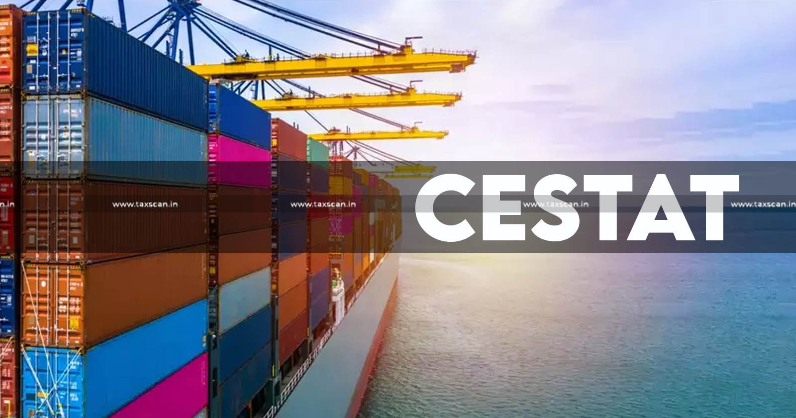 Loading and unloading of Goods - Goods - Goods at Port - CESTAT - taxscan