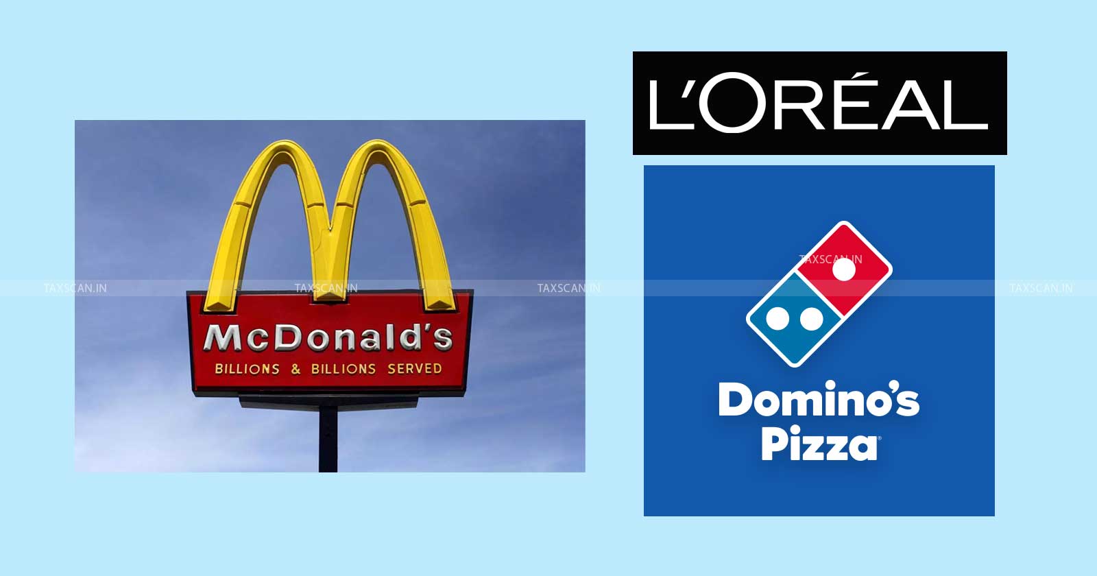 McDonald’s -India-L'Oreal-Domino's - crore- Tax- Demand - F.Y-TAXSCAN