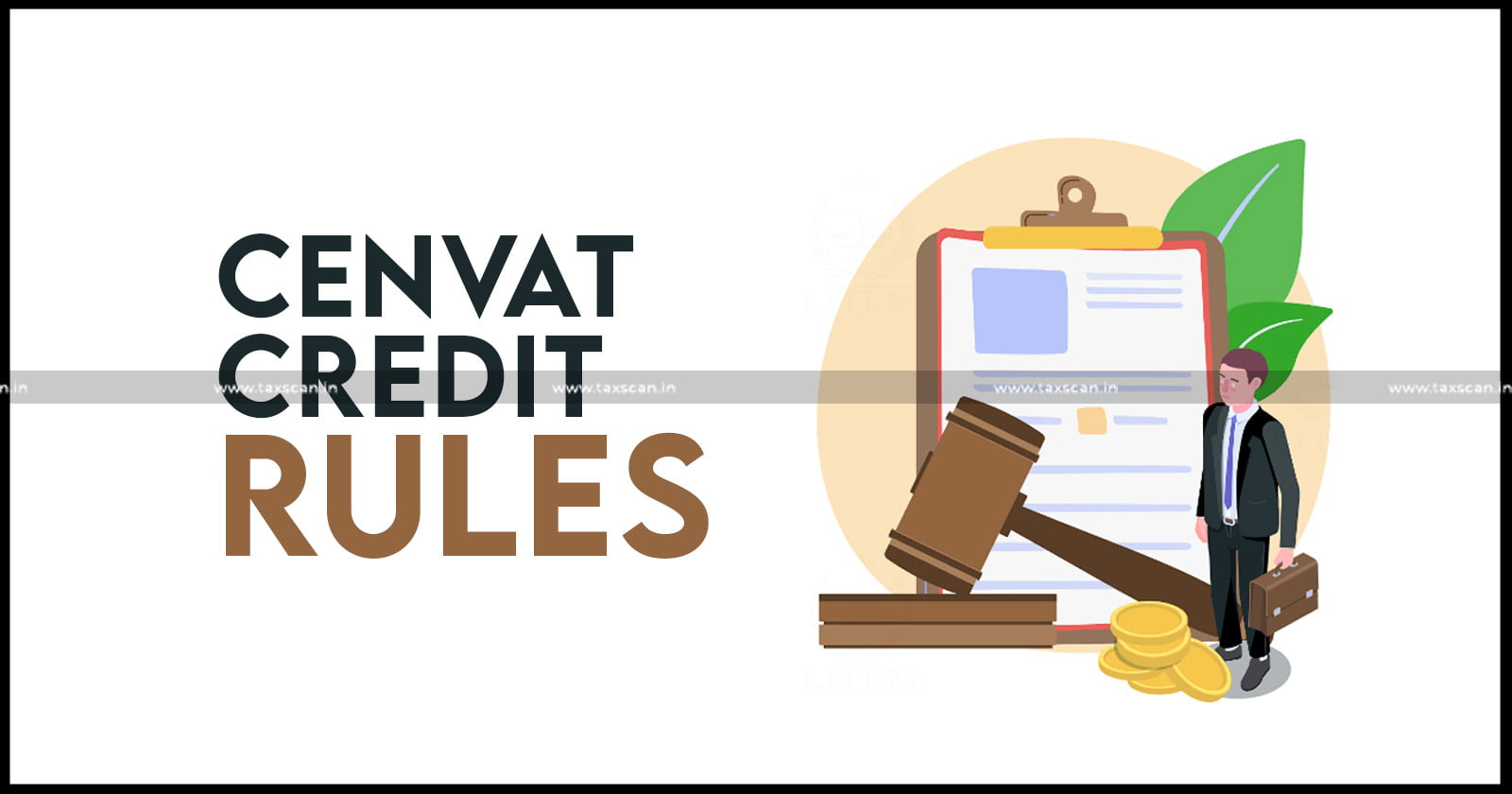 Payment of Cenvat Credit - Cenvat Credit - Exempted goods - CCR - CESTAT - Supreme Court decision - Supreme Court - taxscan