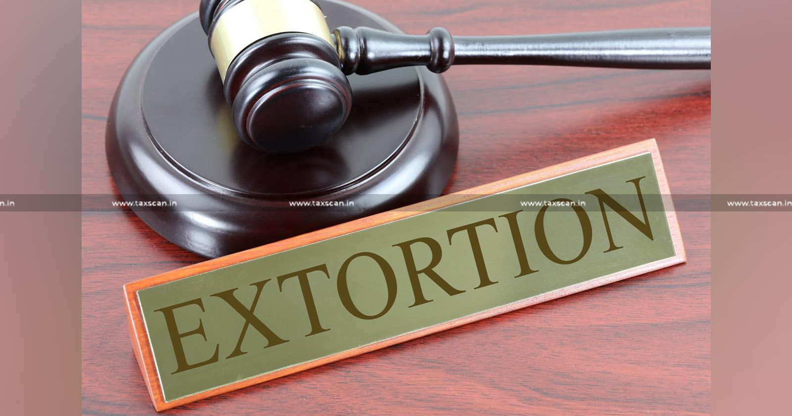 Sales Tax Inspector Attempts to Extort - Sales Tax Inspector - Sales Tax - Extort - GST Tribunal Judge - GST Tribunal - taxscan
